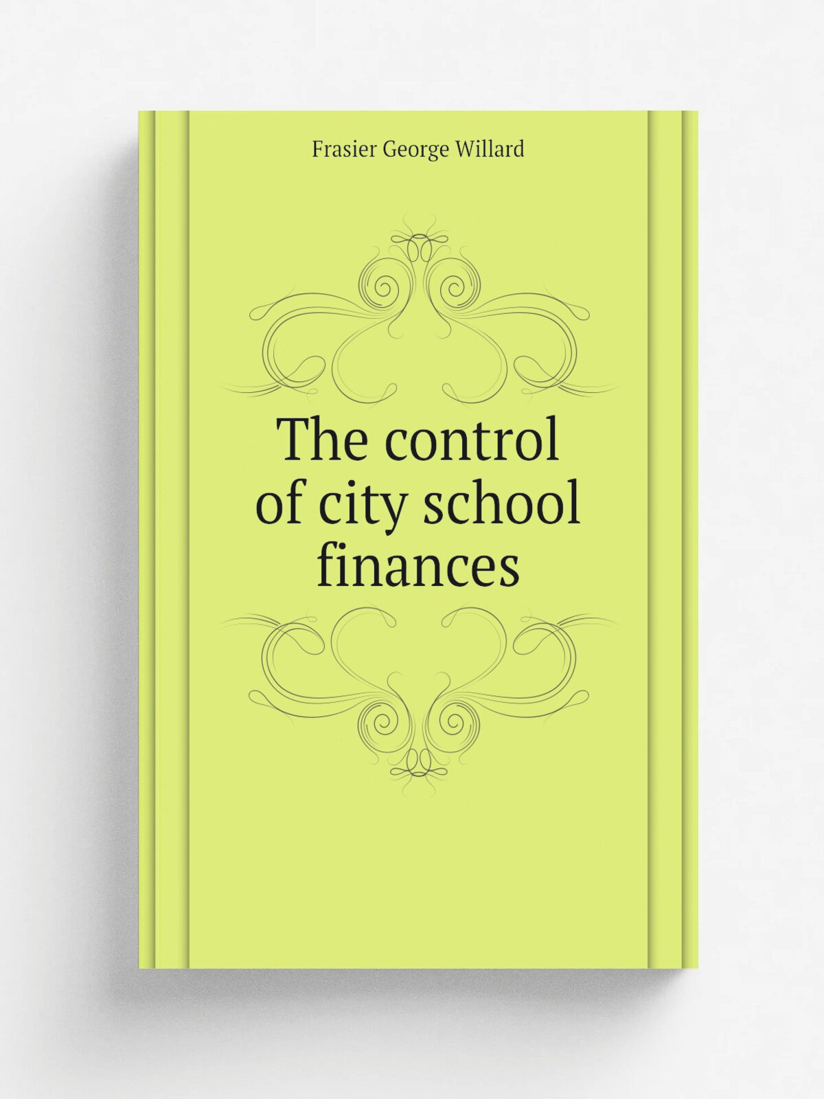 The control of city school finances | Frasier George Willard | Репринт