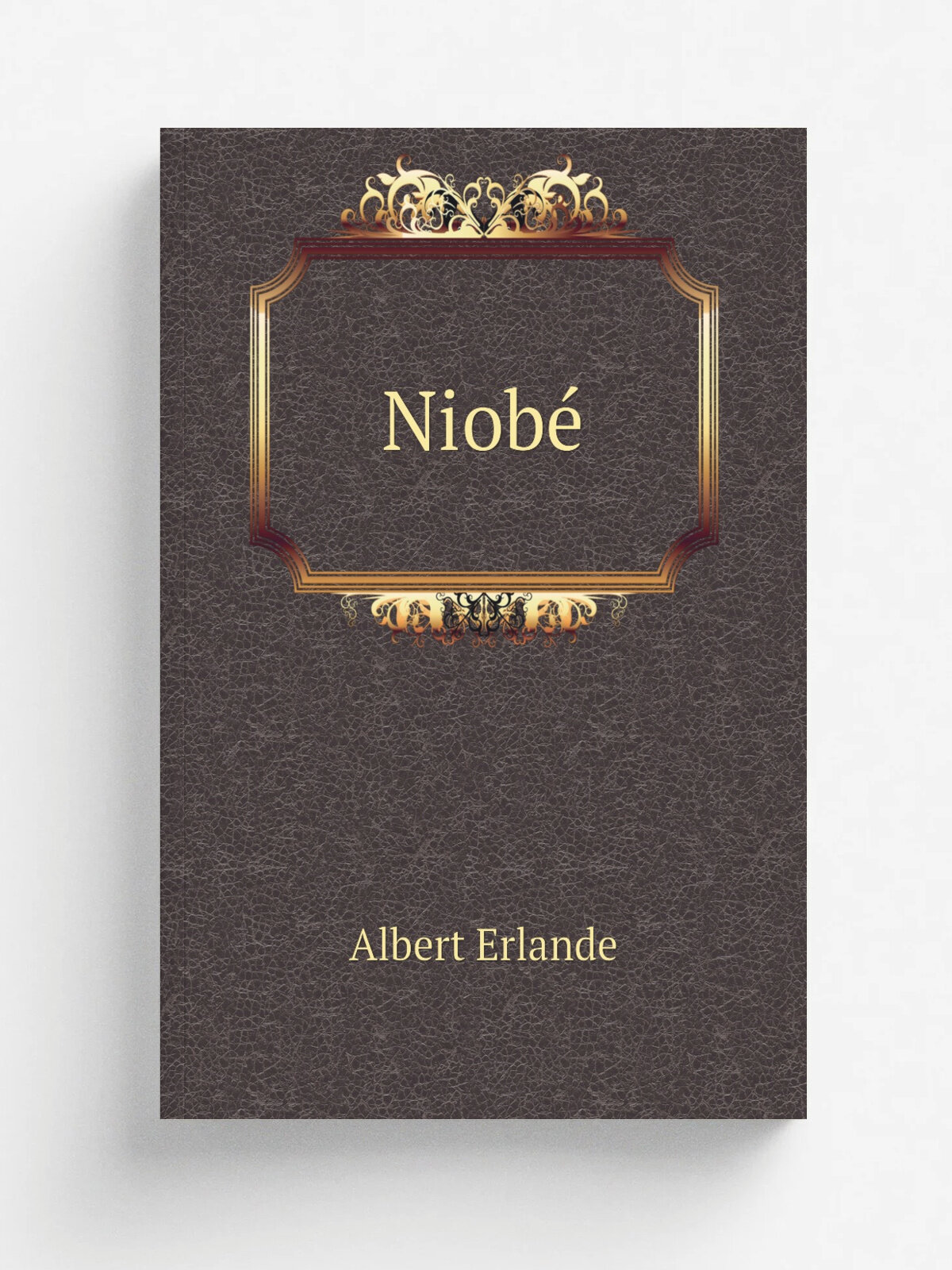Niob. | Albert Erlande | 1920 | Paris : Garnier | Репринт