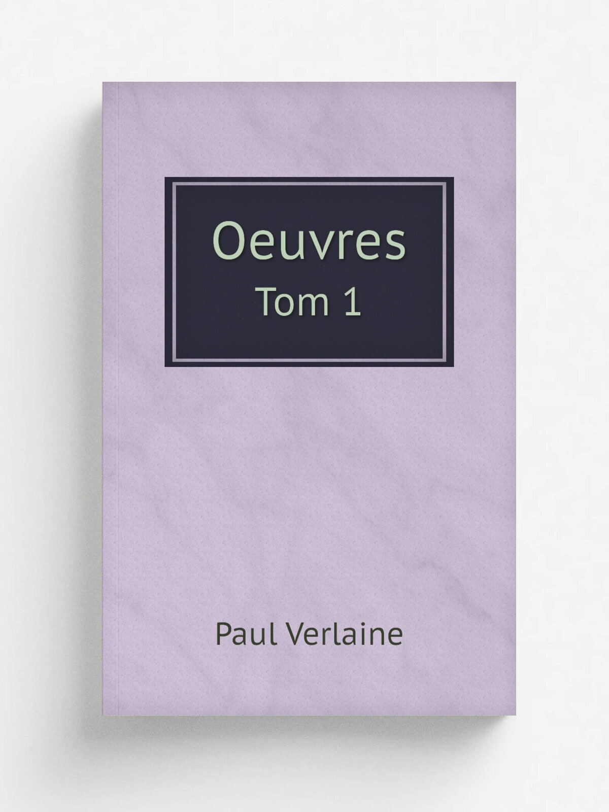 Oeuvres. Tom 1 | Paul Verlaine | 1869 | Montreal : B. Valiquette | Репринт