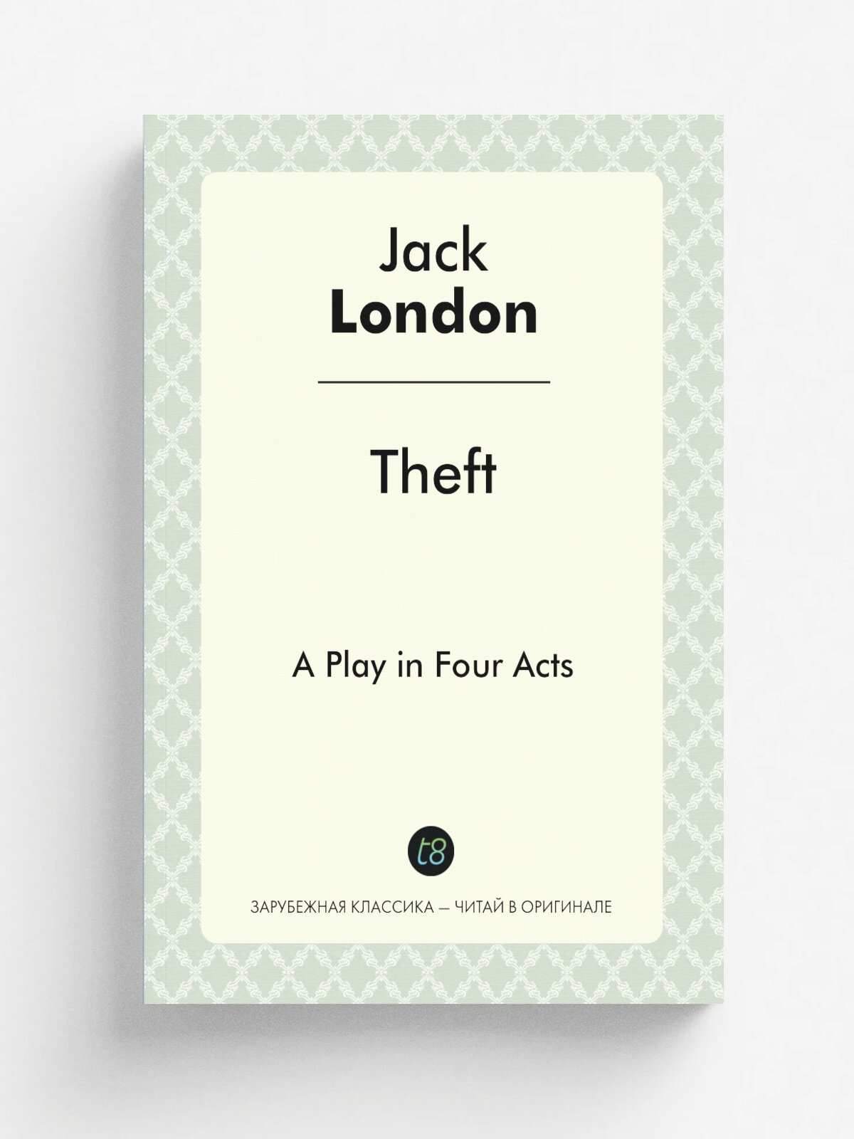 Theft. A Play in Four Acts