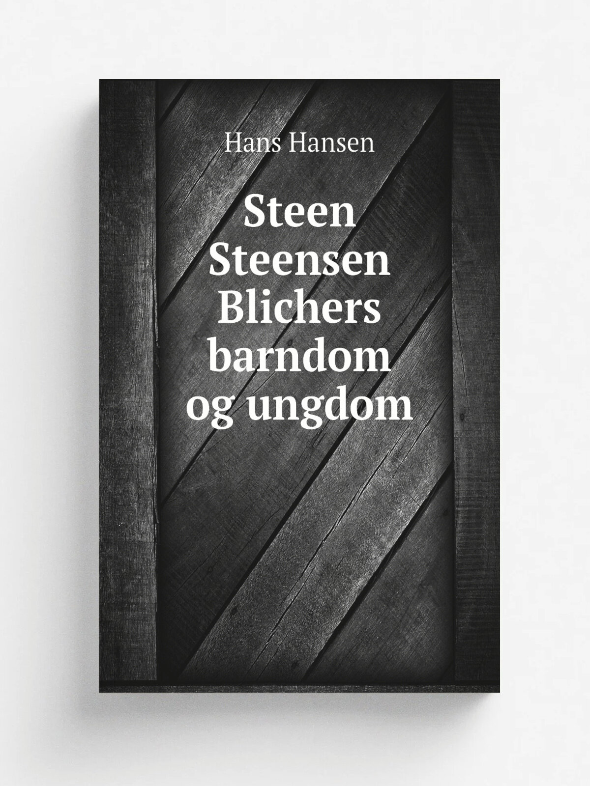 Steen Steensen Blichers barndom og ungdom | Hans Hansen | 1902 | K.benhavn : Det nordiske forlag | Репринт