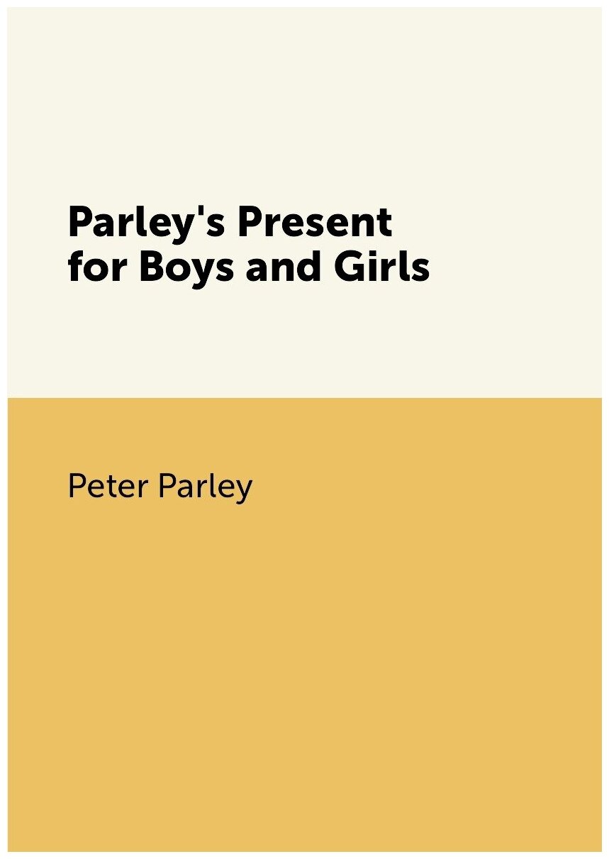 Parley's Present for Boys and Girls