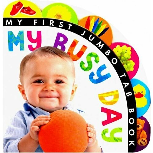 My First Jumbo Tab Book: My Busy Day (board book)