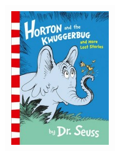 Horton and The Kwuggerbug and More Lost Stories - фото №1