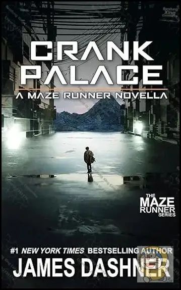 Crank Palace (Maze Runner, 6)