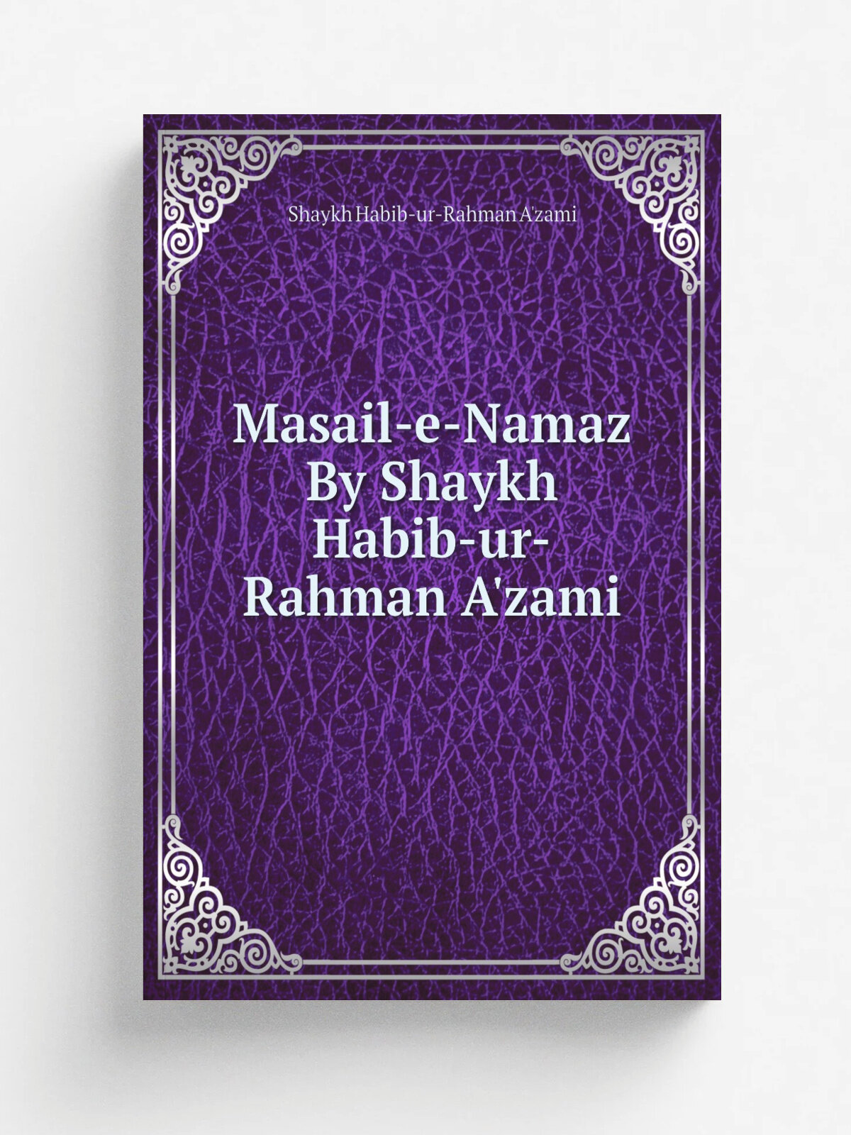Masail-e-Namaz By Shaykh Habib-ur-Rahman A'zami | Shaykh Habib-ur-Rahman A'zami | Репринт