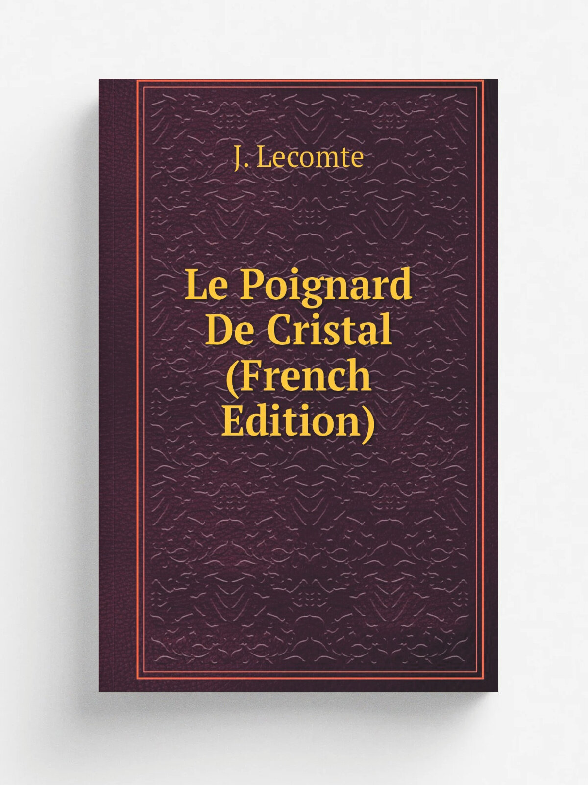 Le Poignard De Cristal (French Edition) | J. Lecomte | Репринт