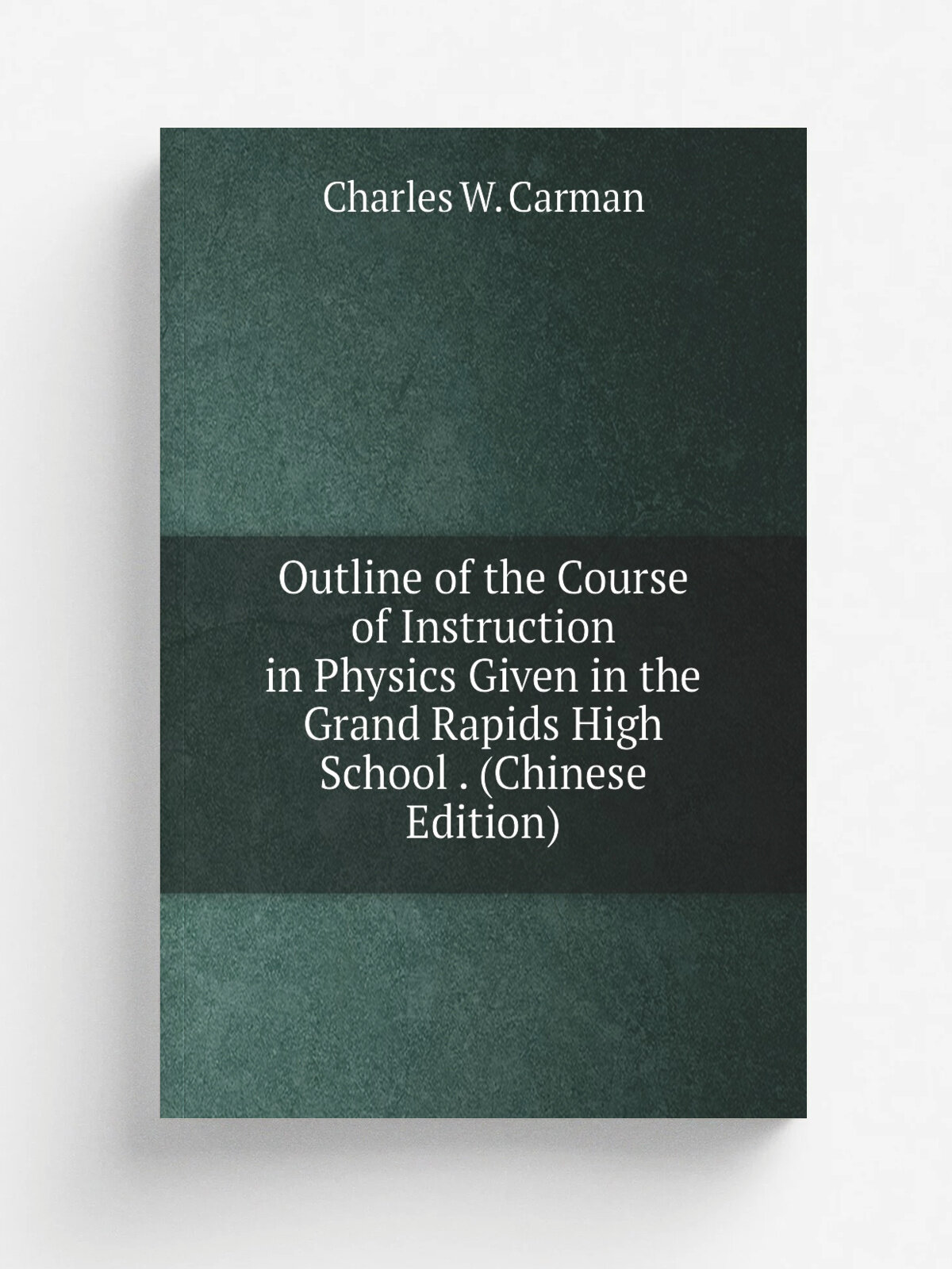 Outline of the Course of Instruction in Physics Given in the Grand Rapids High School . (Chinese Edition)