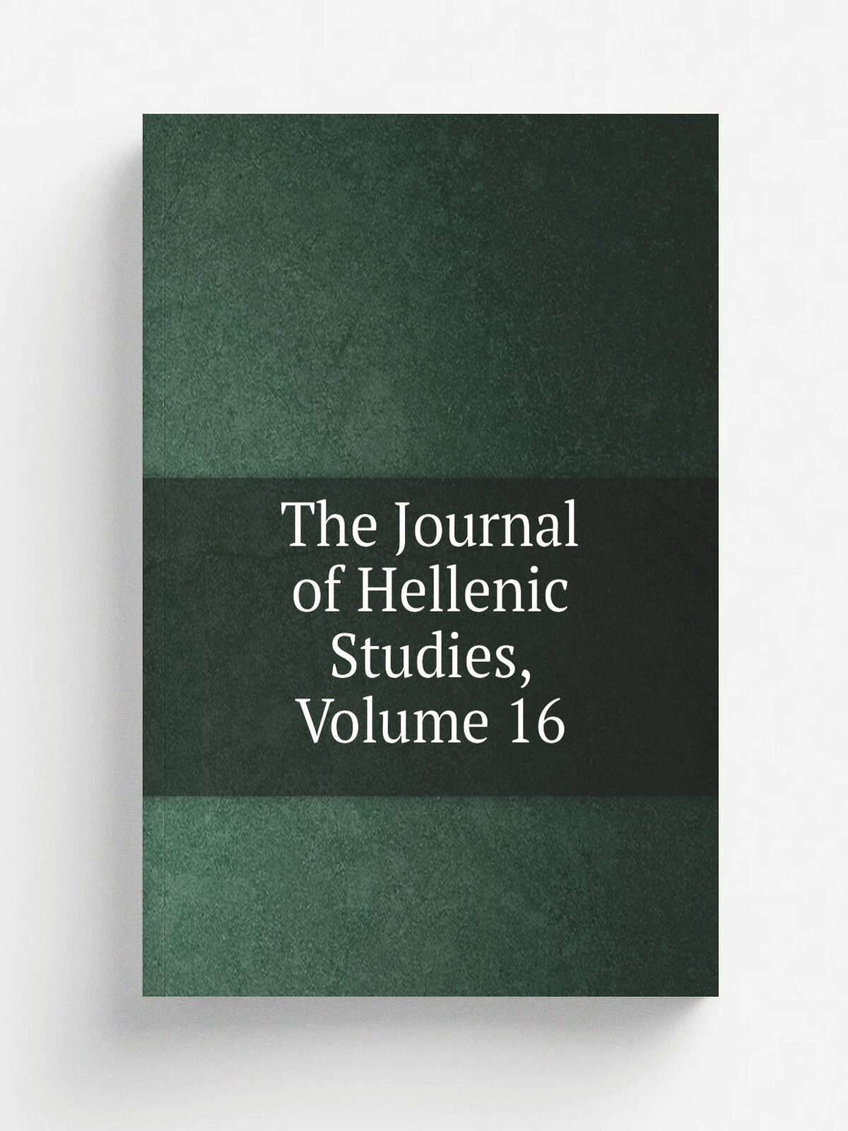 The Journal of Hellenic Studies, Volume 16