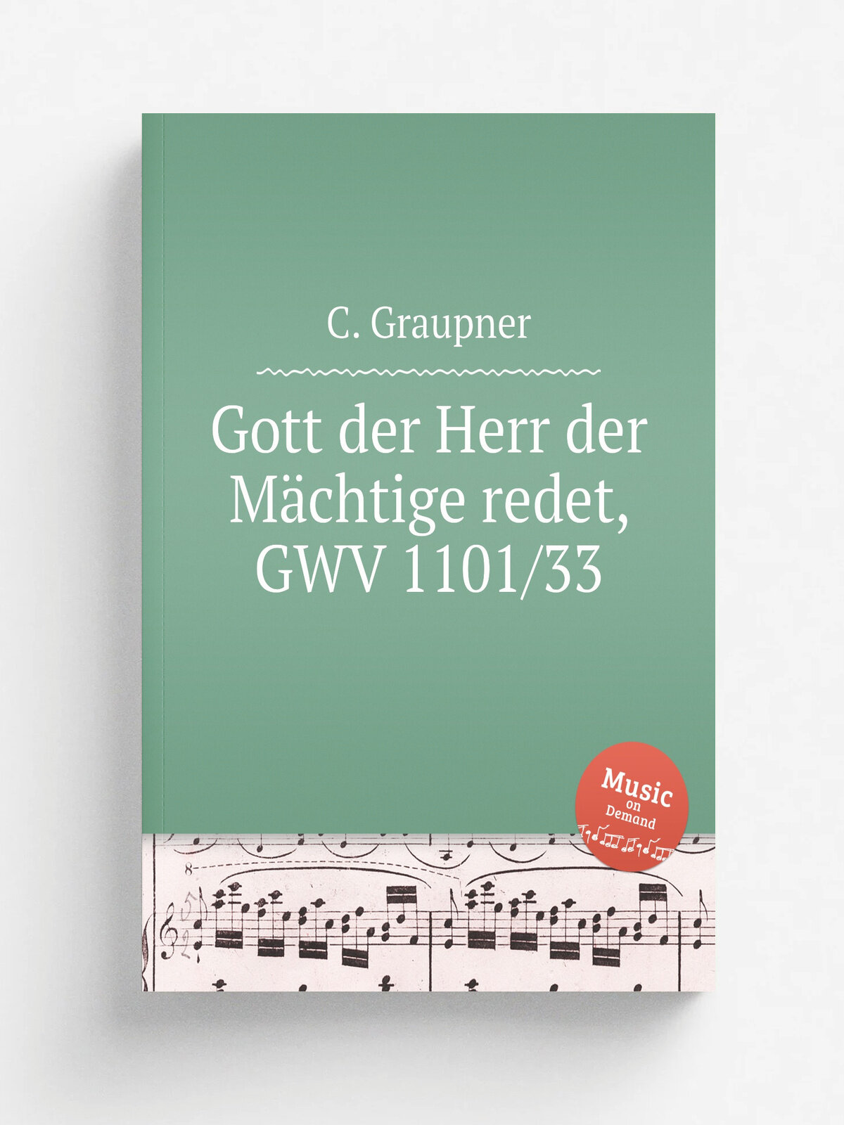 Gott der Herr der M.chtige redet, Gwv 1101/33 | C. Graupner | 1733 | Репринт
