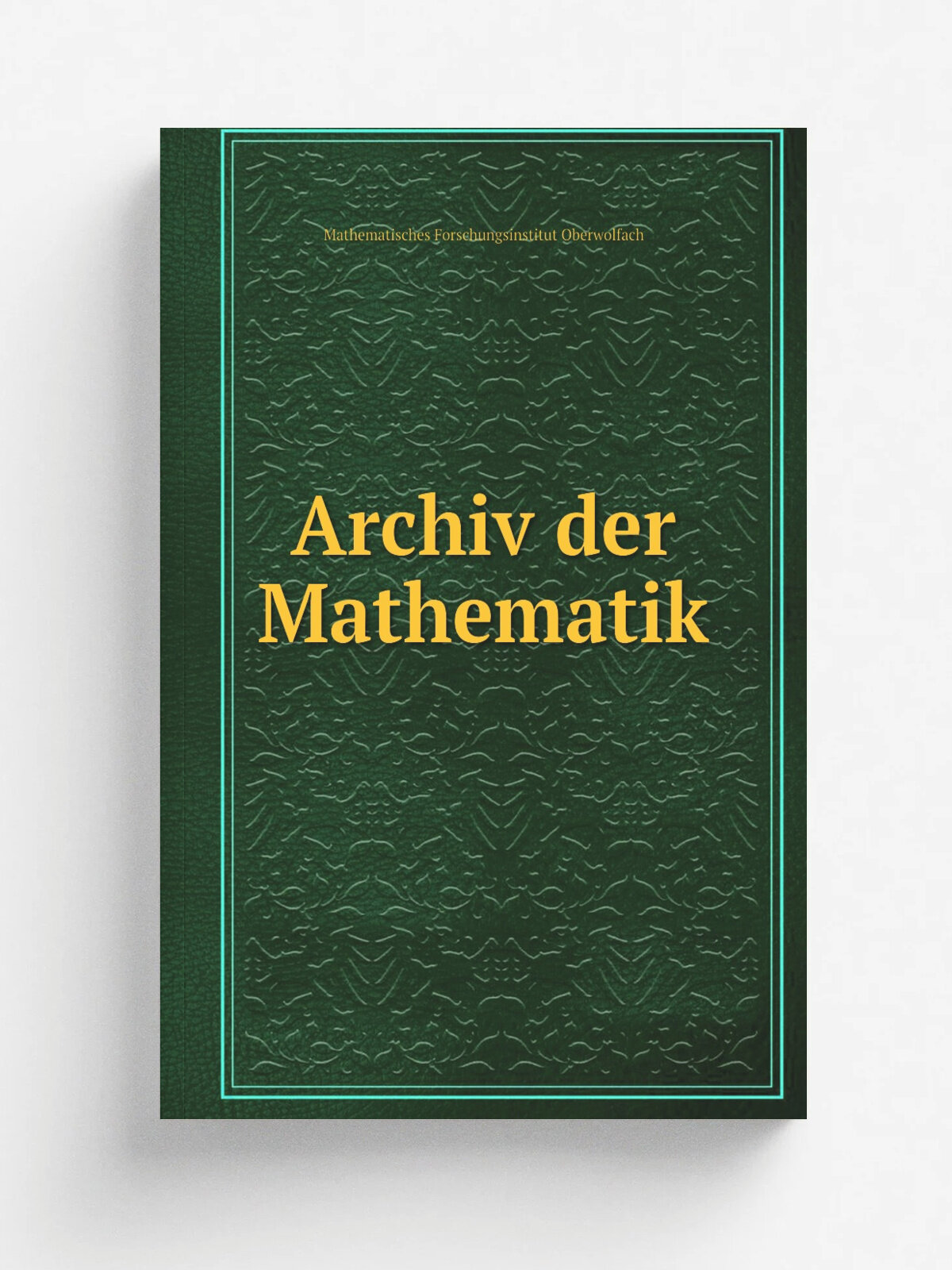 Archiv der Mathematik | Mathematisches Forschungsinstitut Oberwolfach | 1813 | G. Braun | Репринт