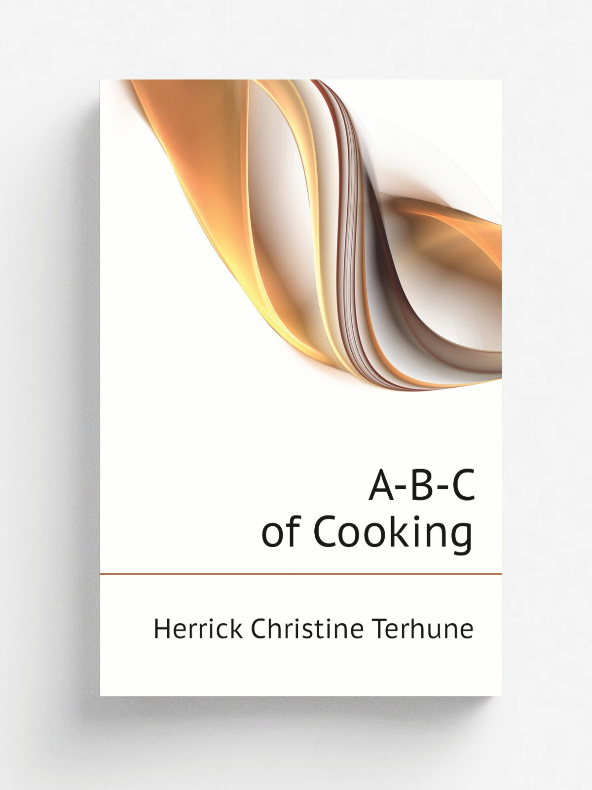 A-B-C of Cooking | Herrick Christine Terhune | Репринт