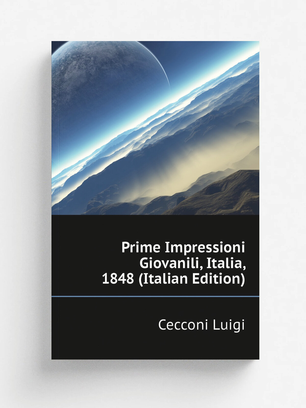 Prime Impressioni Giovanili, Italia, 1848 (Italian Edition) | Cecconi Luigi | Репринт