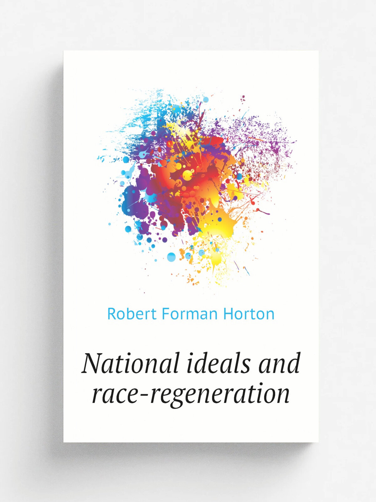 National ideals and race-regeneration | Robert F. Horton | Репринт