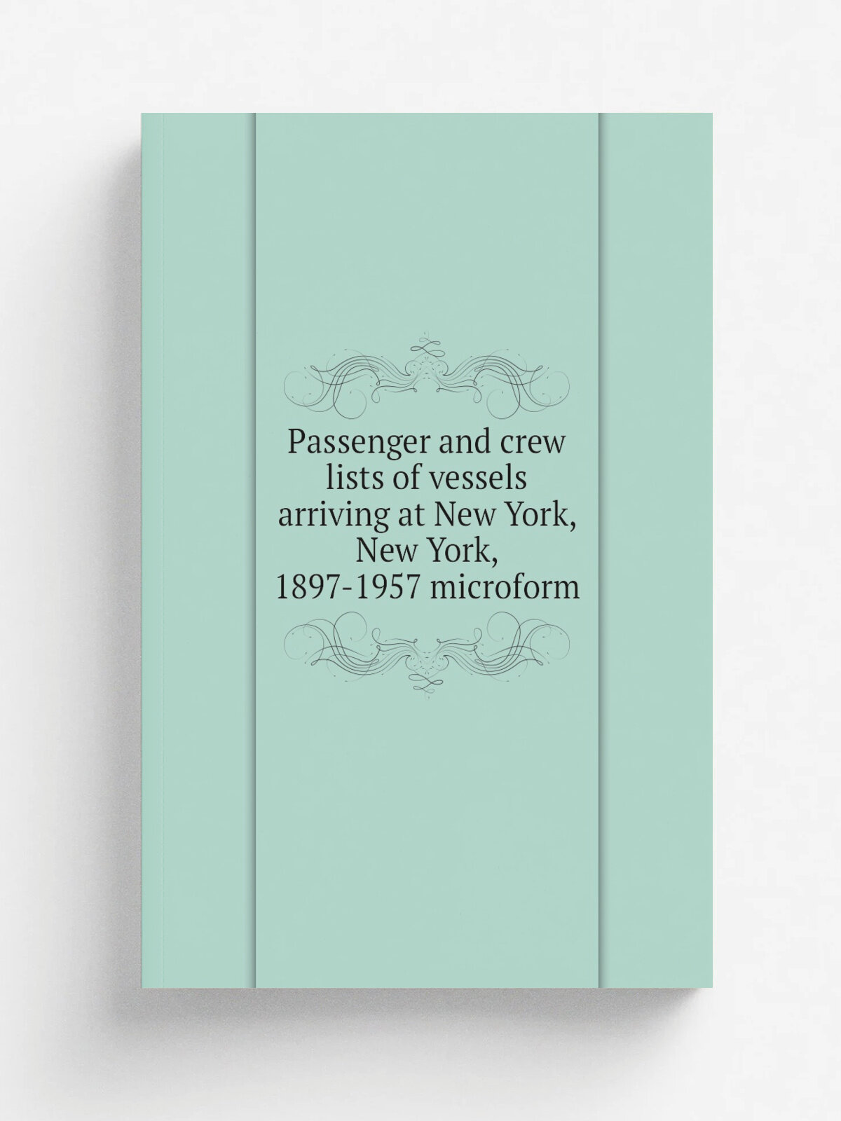 Passenger and crew lists of vessels arriving at New York, New York, 1897-1957 microform