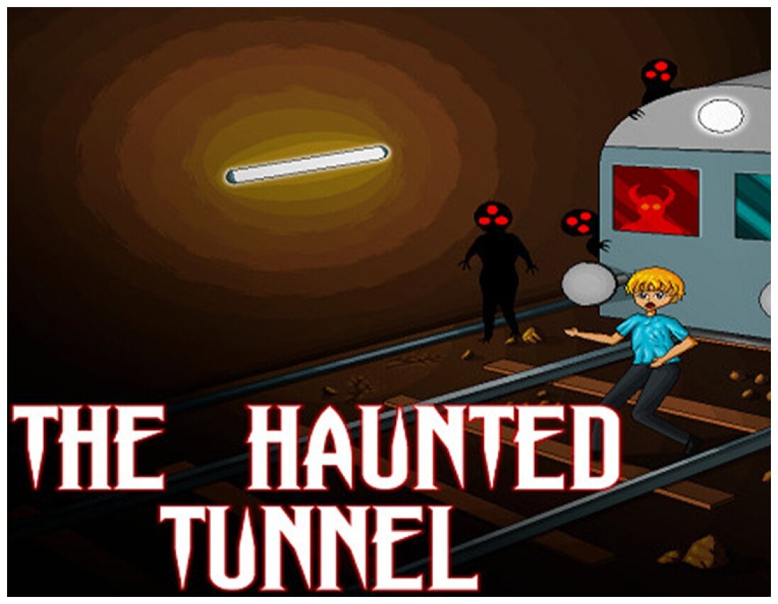 The Haunted Tunnel