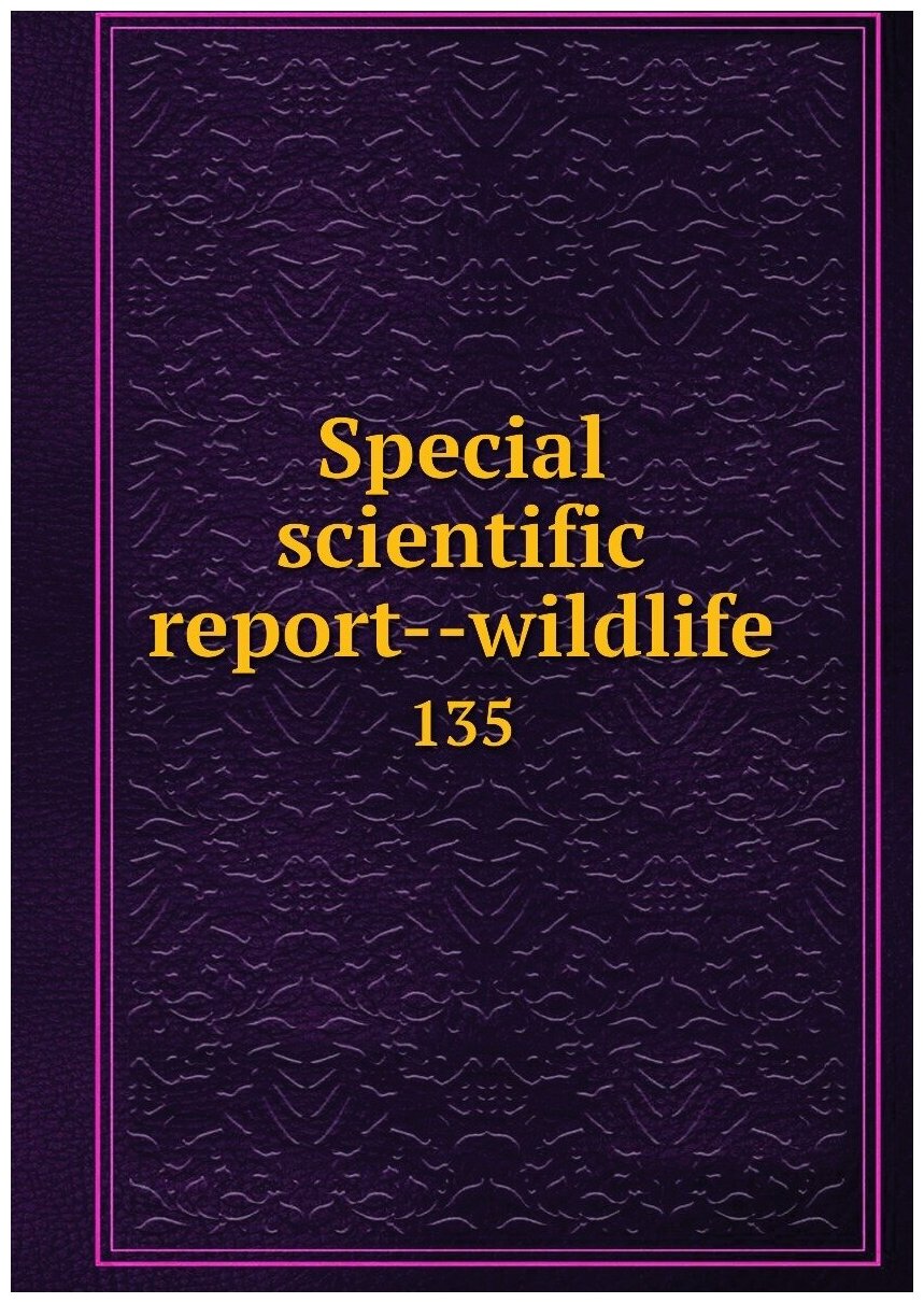 Special scientific report--wildlife. 135