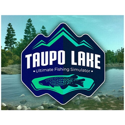 Ultimate Fishing Simulator - Taupo Lake