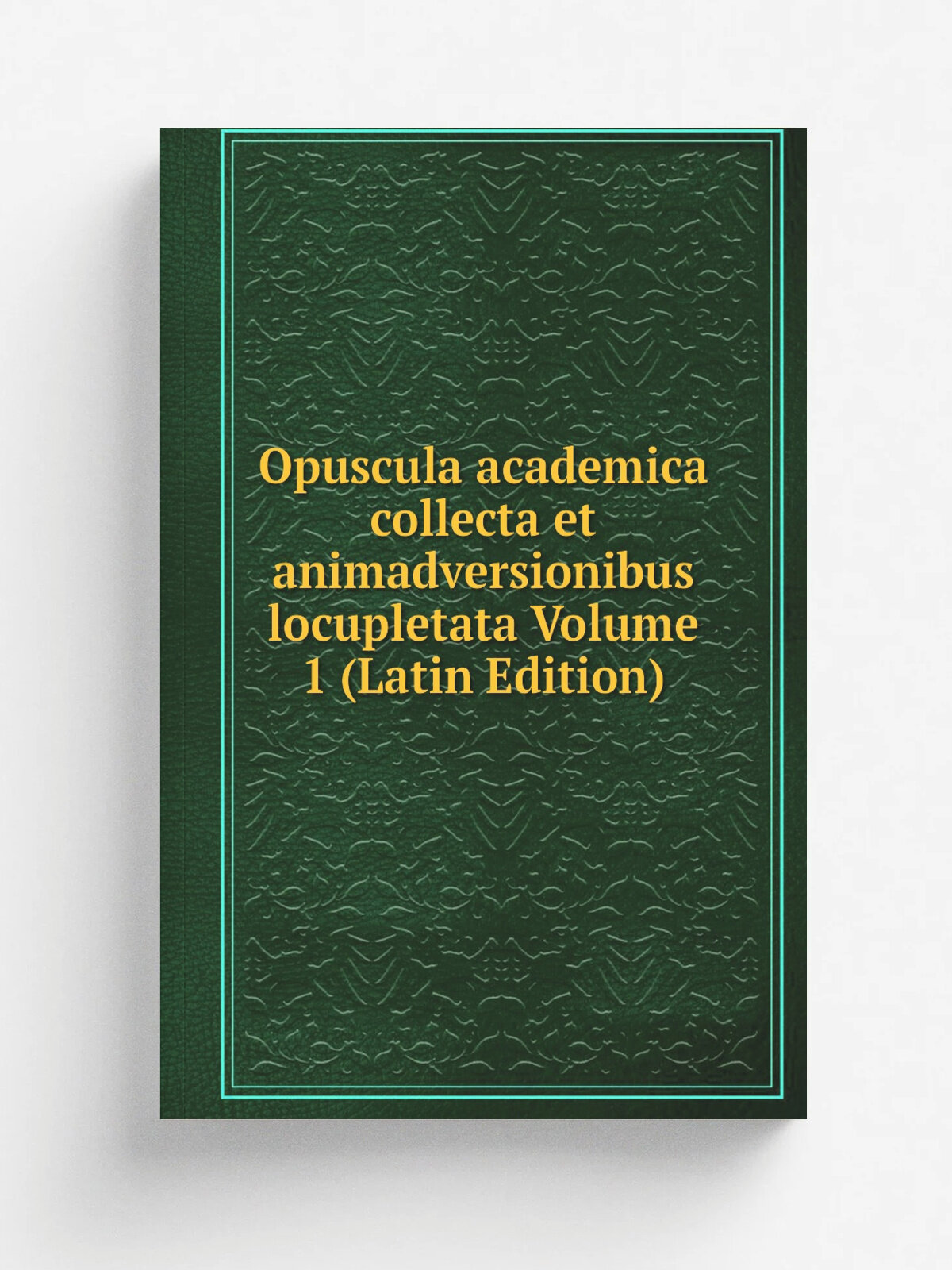 Opuscula academica collecta et animadversionibus locupletata Volume 1 (Latin Edition) | Не указан | Репринт