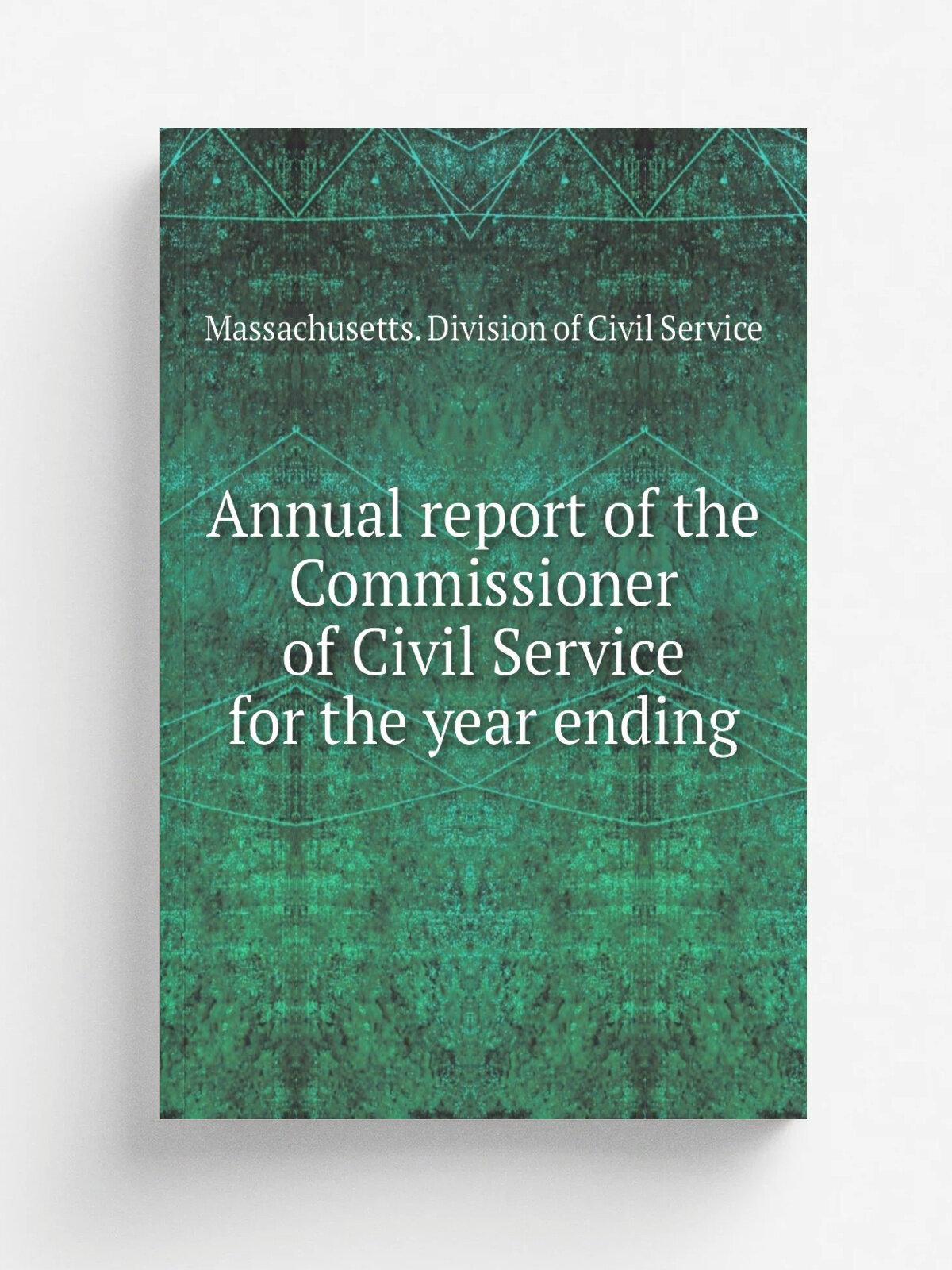 Annual report of the Commissioner of Civil Service for the year ending | Massachusetts. Division of Civil Service | 1921 | Boston : Commonwealth of M…