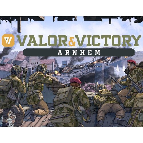 Valor & Victory: Arnhem