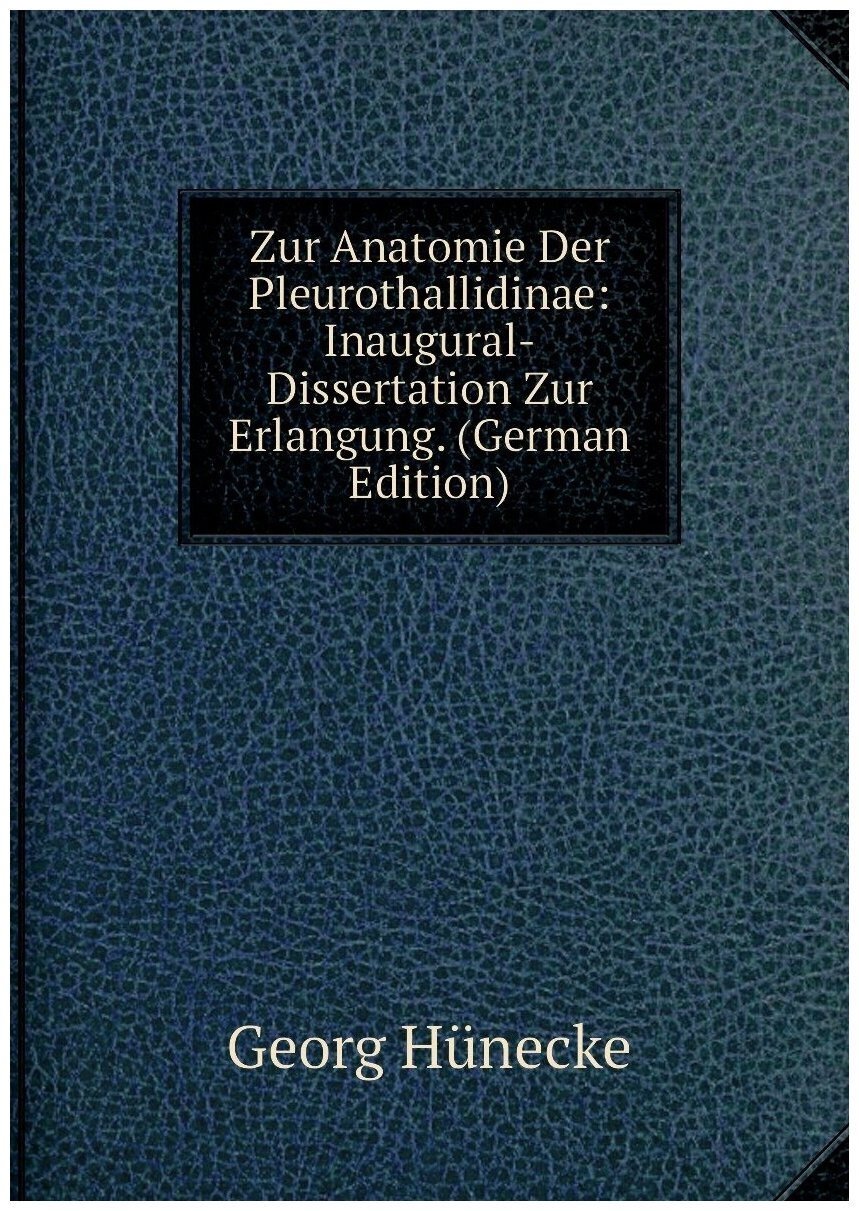 Zur Anatomie Der Pleurothallidinae: Inaugural-Dissertation Zur Erlangung. (German Edition)