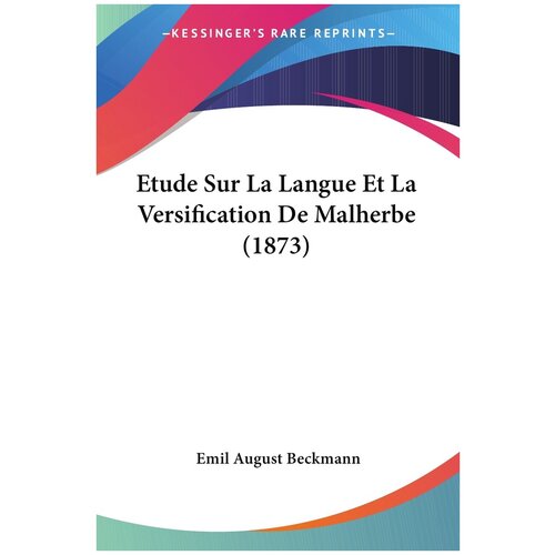 Etude Sur La Langue Et La Versification De Malherbe (1873)