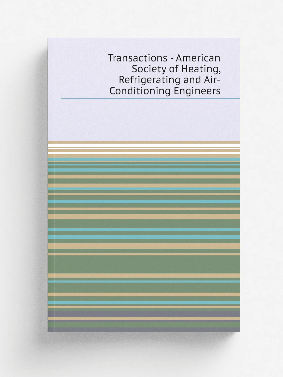Transactions - American Society of Heating, Refrigerating and Air-Conditioning Engineers | Не указан | 1895 | New York : The Society | Репринт
