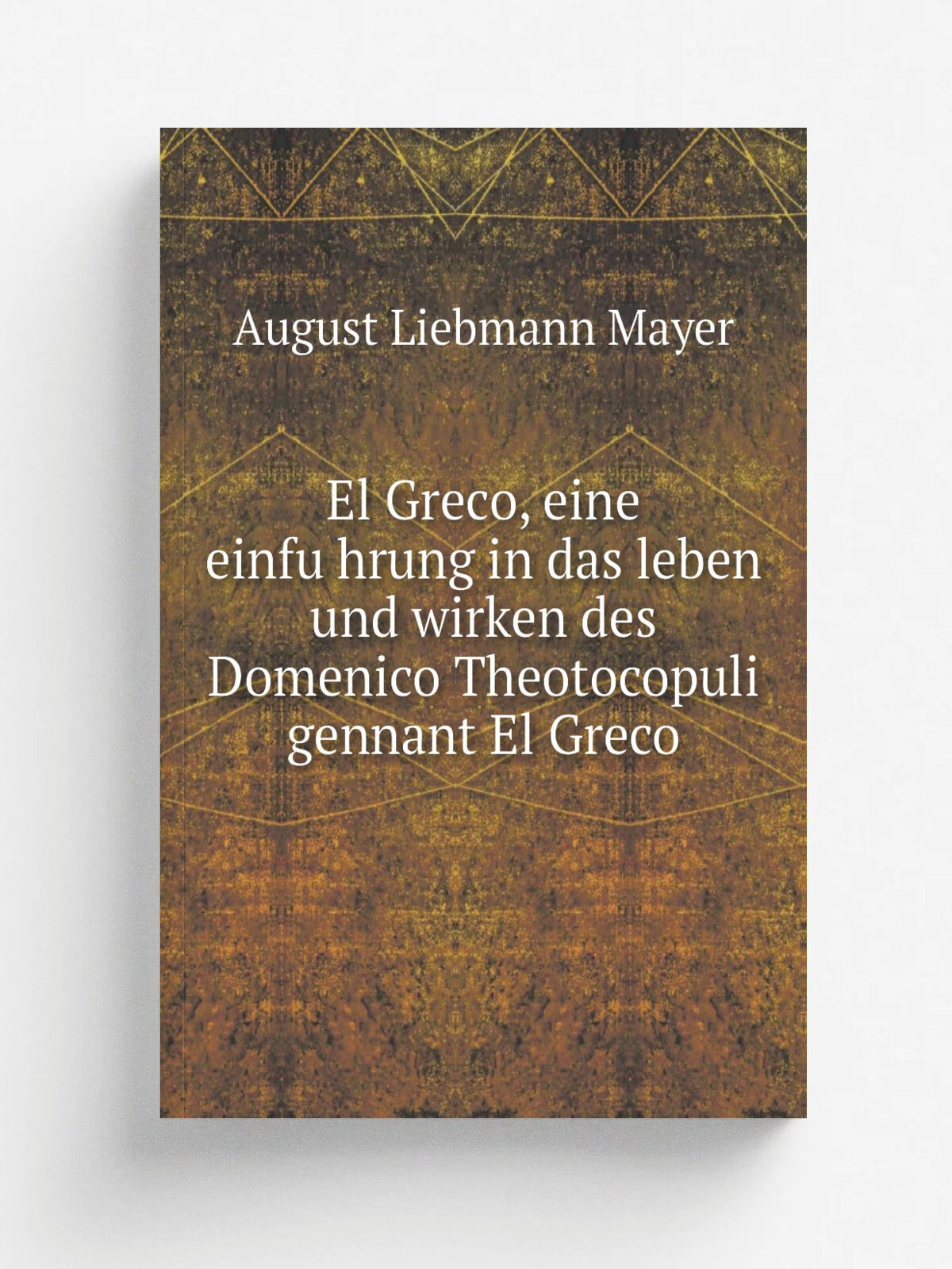 El Greco, eine einfu.hrung in das leben und wirken des Domenico Theotocopuli gennant El Greco | August Liebmann Mayer | 1916 | Mu.nchen, Delphin-verl…