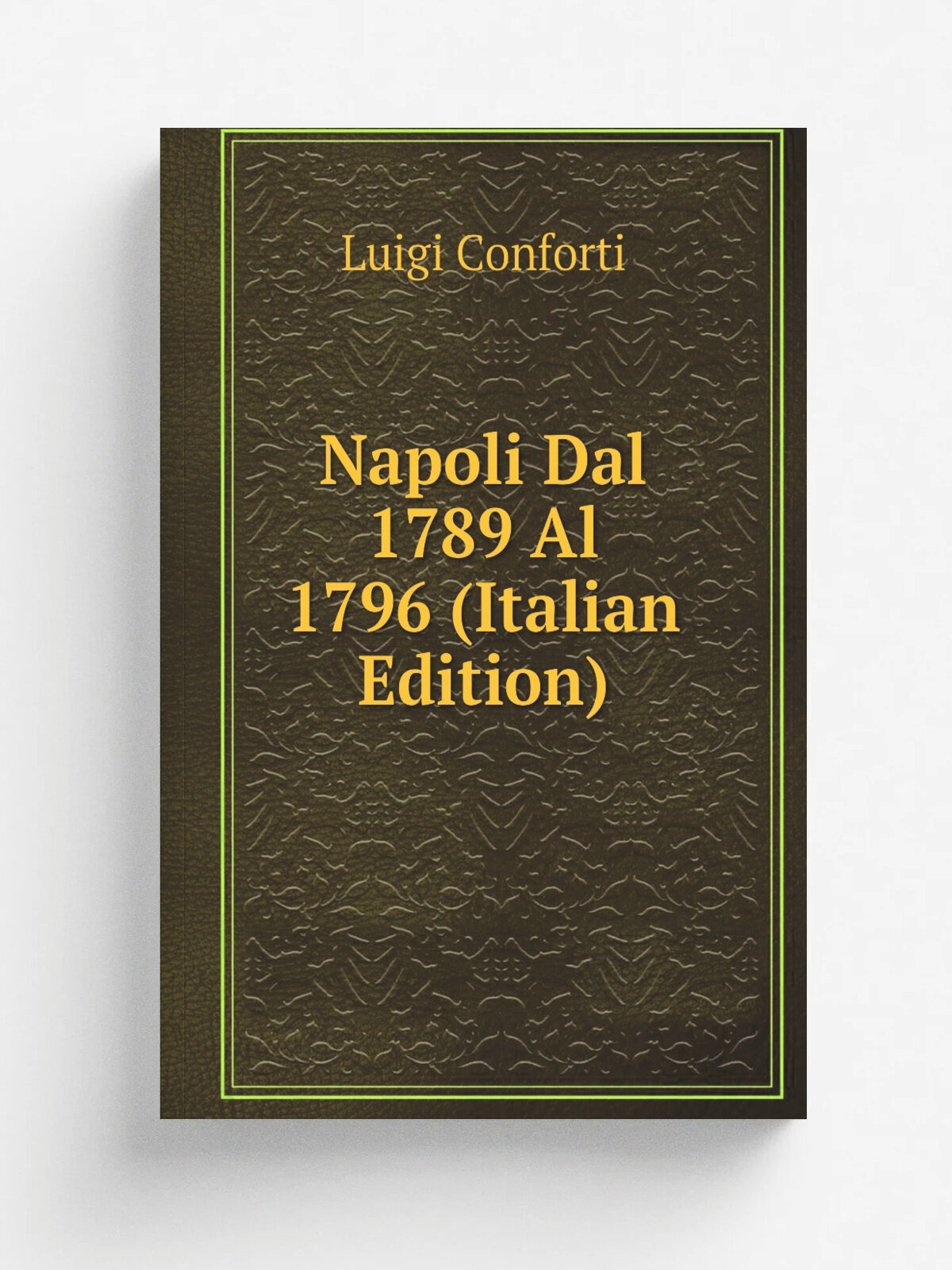 Napoli Dal 1789 Al 1796 (Italian Edition) | Luigi Conforti | Репринт