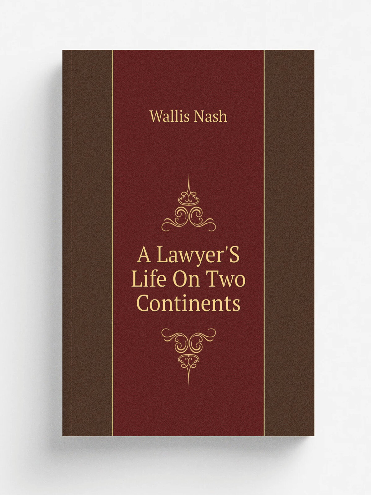 A Lawyer'S Life On Two Continents | Wallis Nash | Репринт