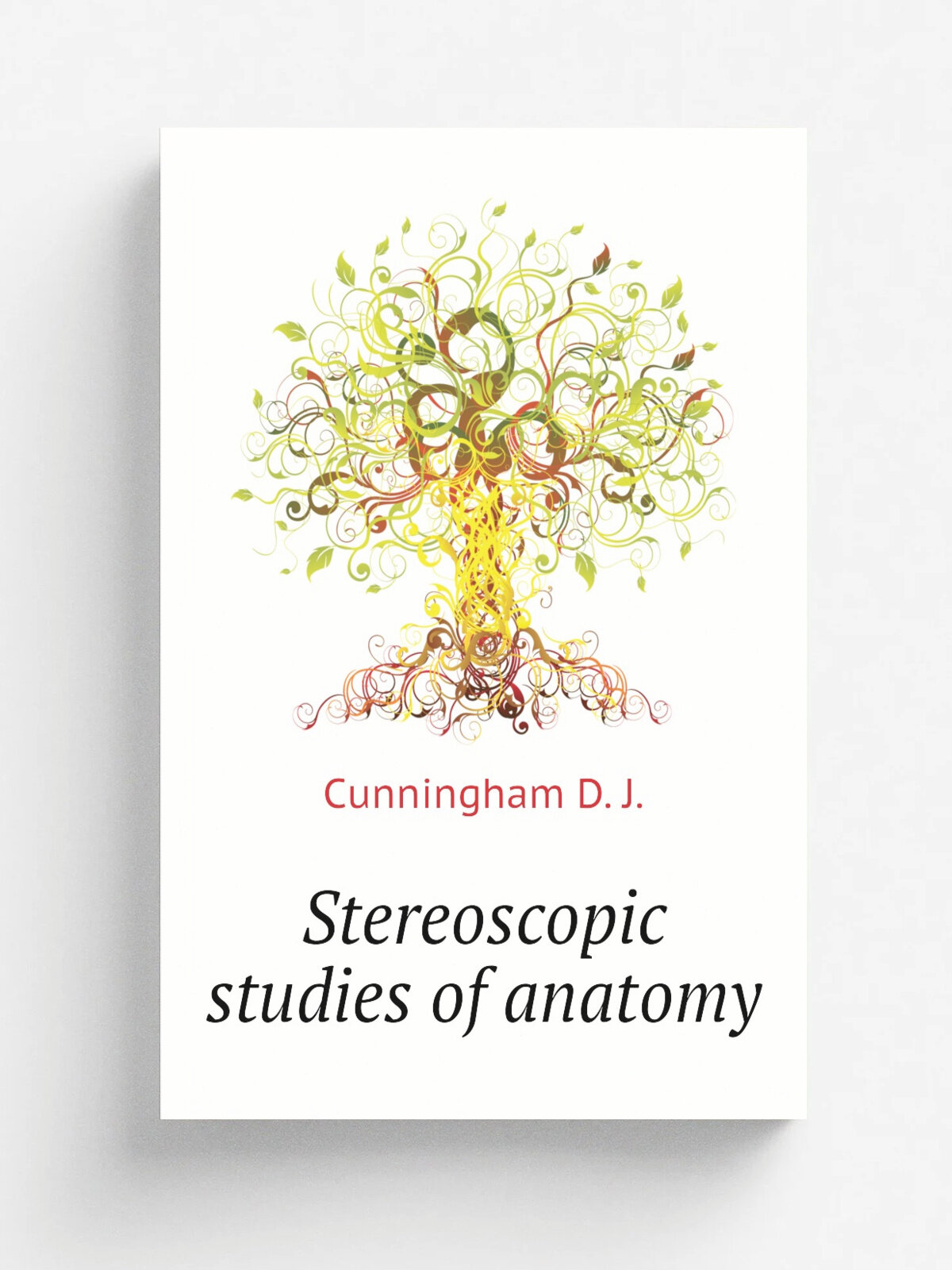 Stereoscopic studies of anatomy | Cunningham D. J. | Репринт