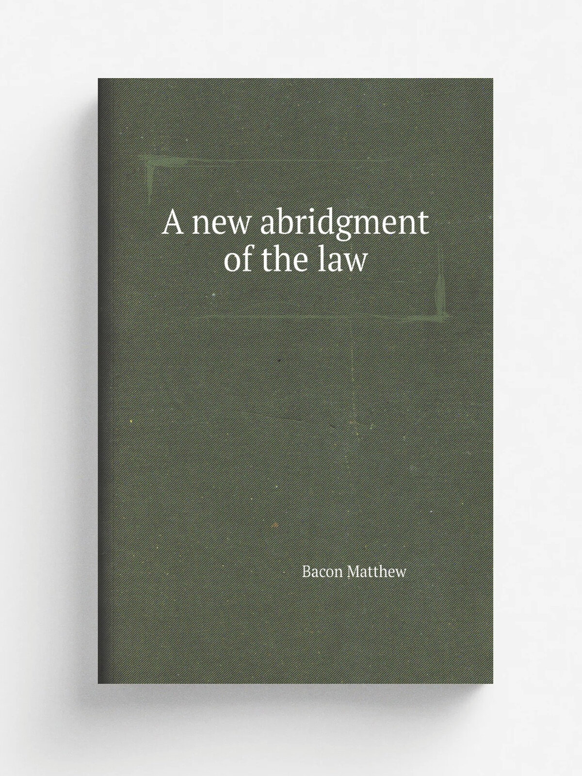 A new abridgment of the law | Bacon Matthew | Репринт