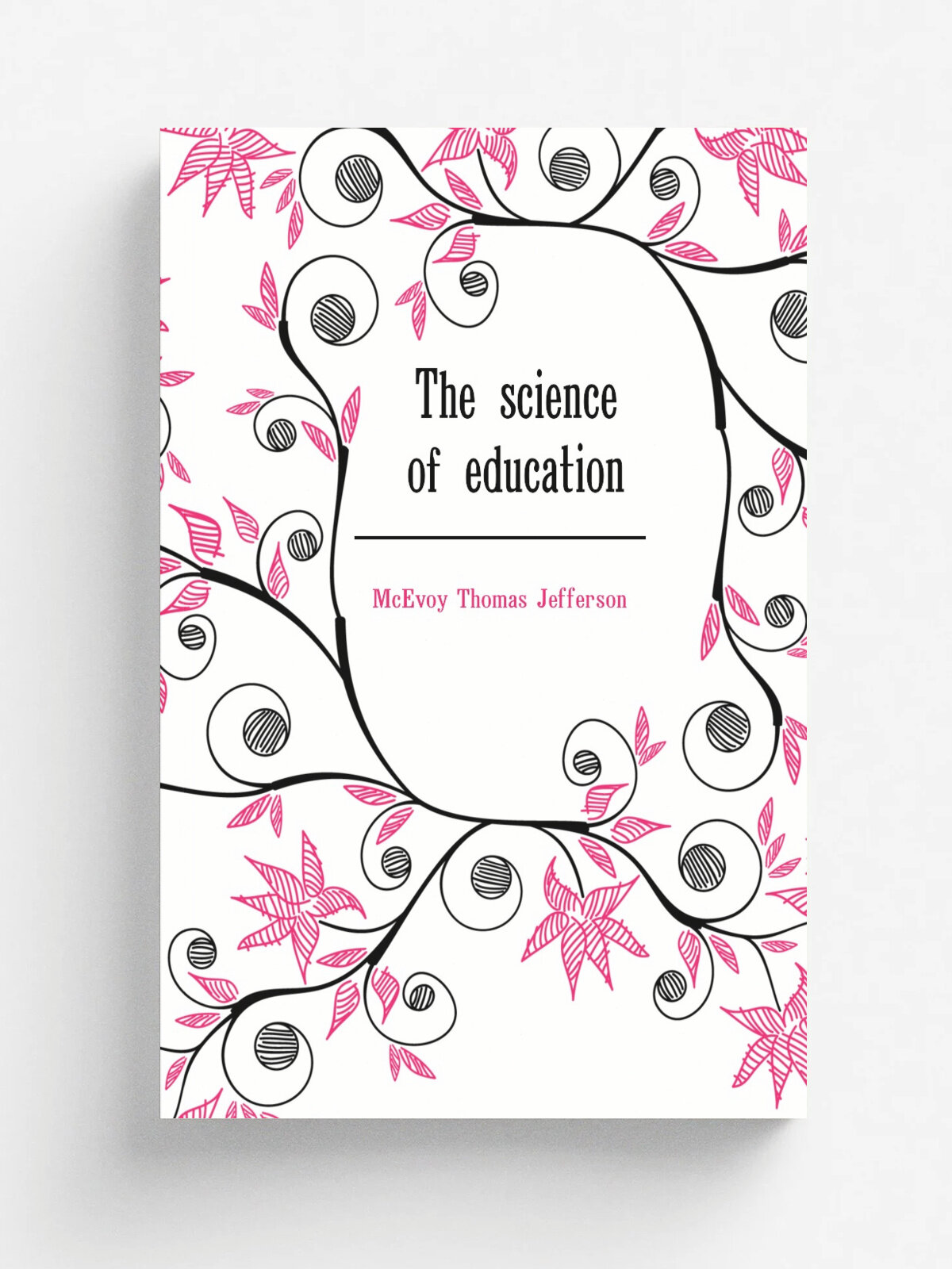 The science of education | McEvoy Thomas Jefferson | Репринт