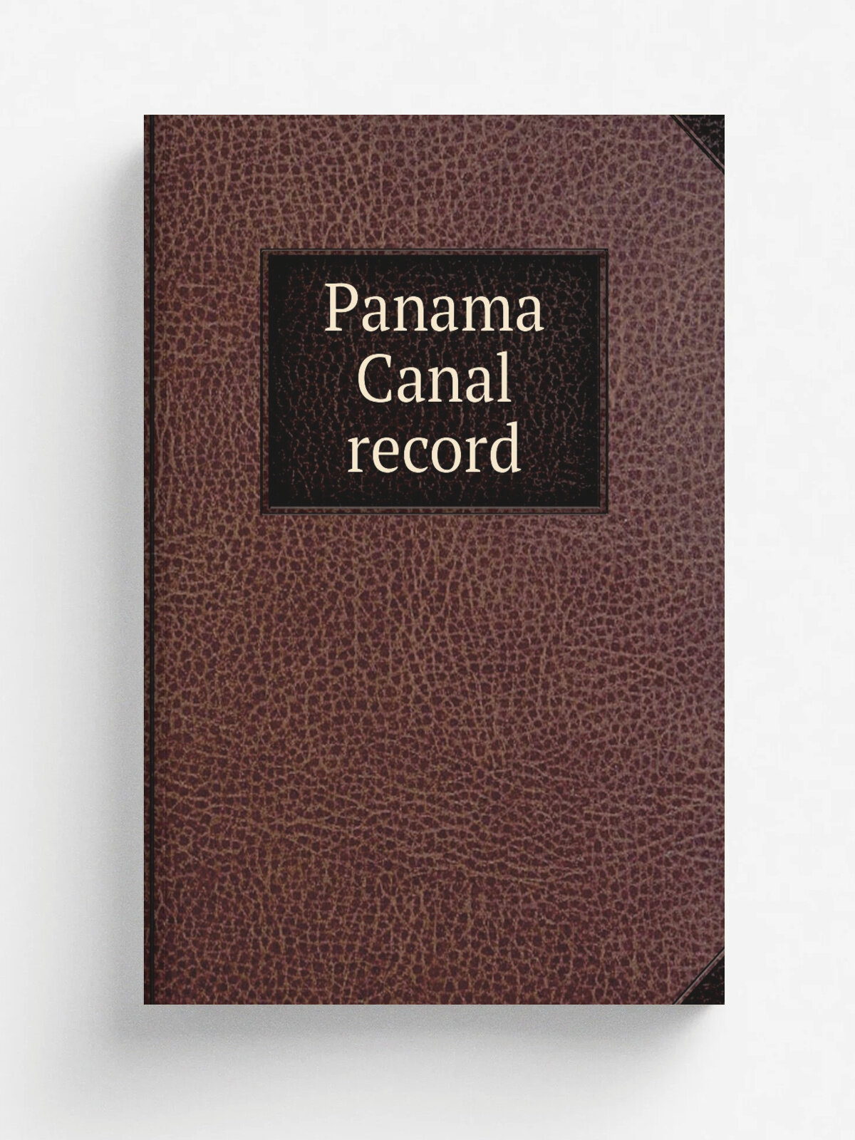 Panama Canal record | 1908 | The Panama Canal, Balboa Heights, Canal Zone . etc. : .s.n. | Репринт
