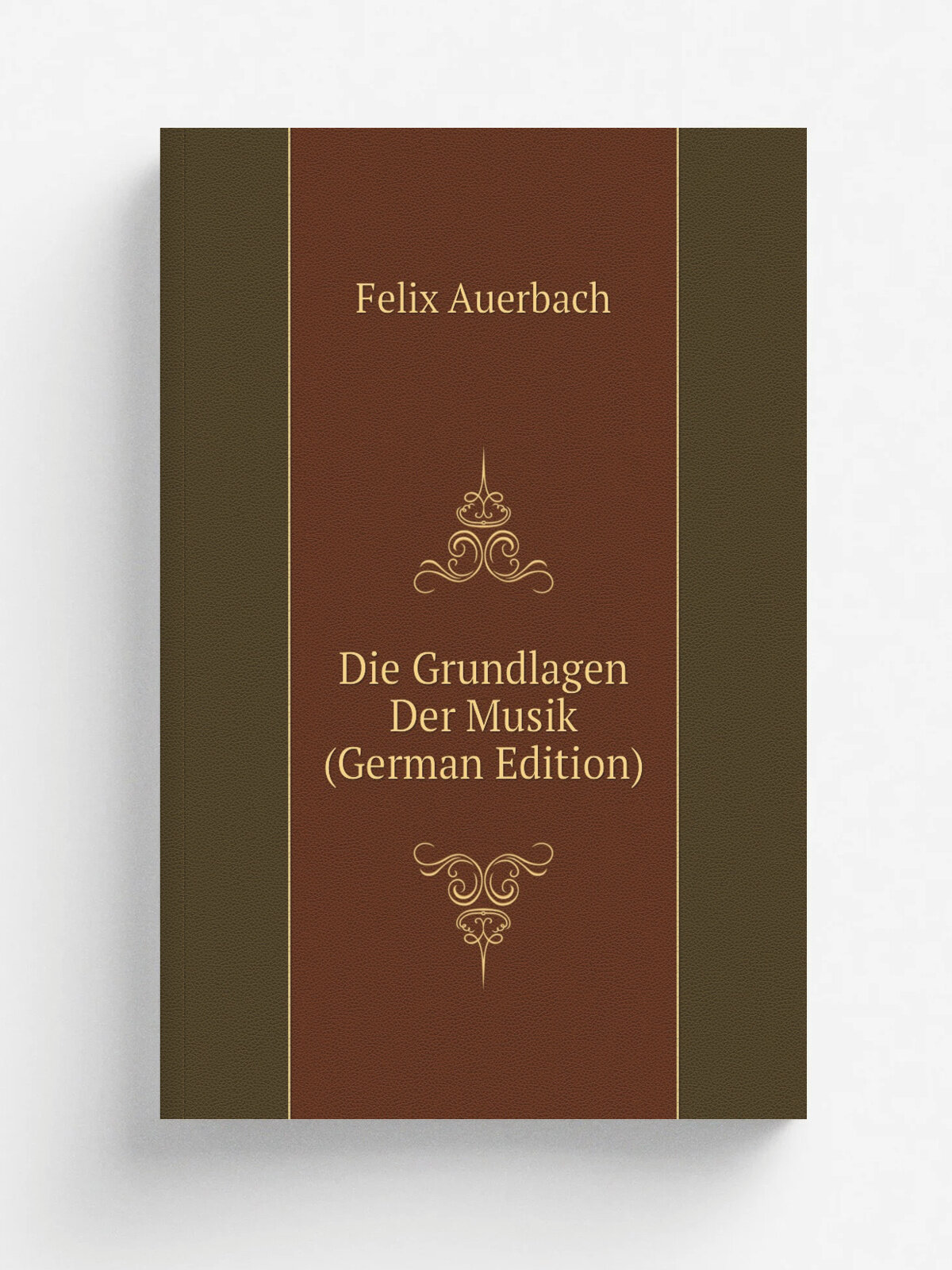 Die Grundlagen Der Musik (German Edition) | Felix Auerbach | Репринт