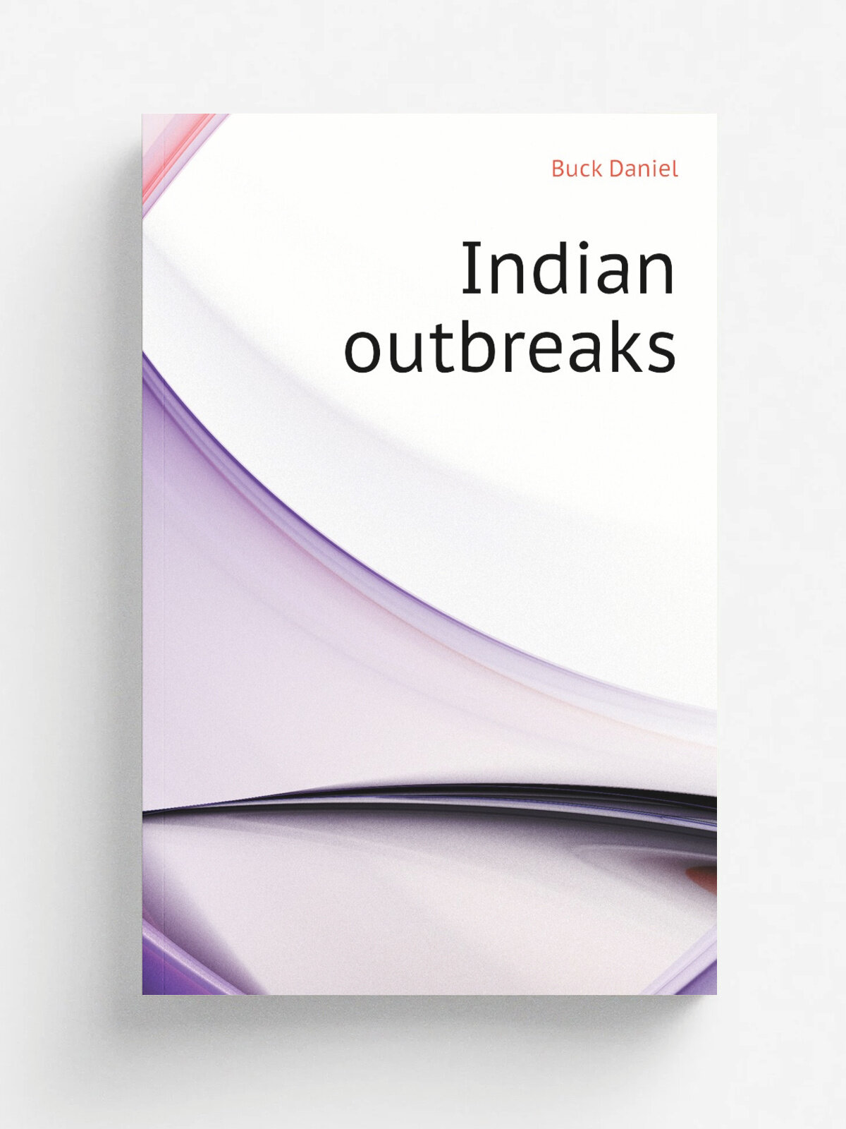 Indian outbreaks | Buck Daniel | Репринт