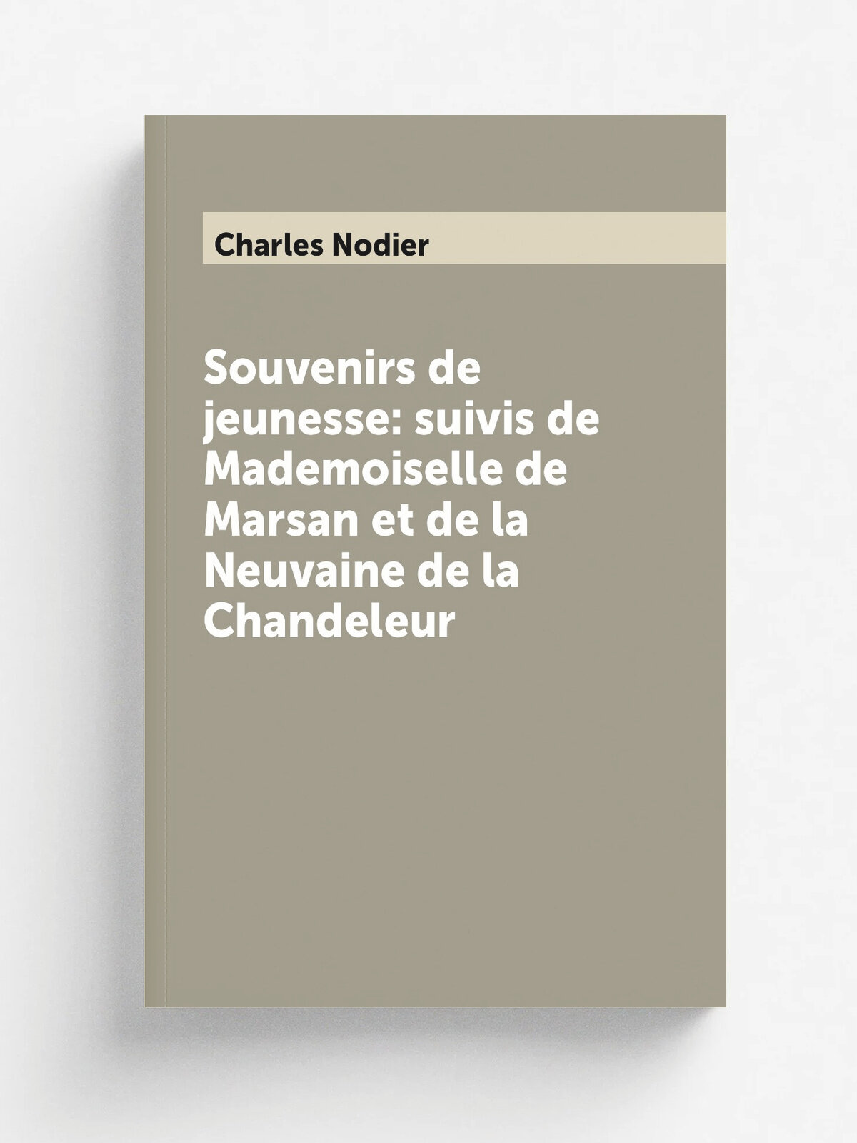 Souvenirs de jeunesse: suivis de Mademoiselle de Marsan et de la Neuvaine de la Chandeleur