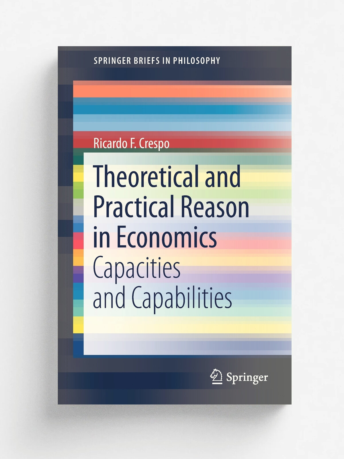 Theoretical and Practical Reason in Economics. Capacities and Capabilities