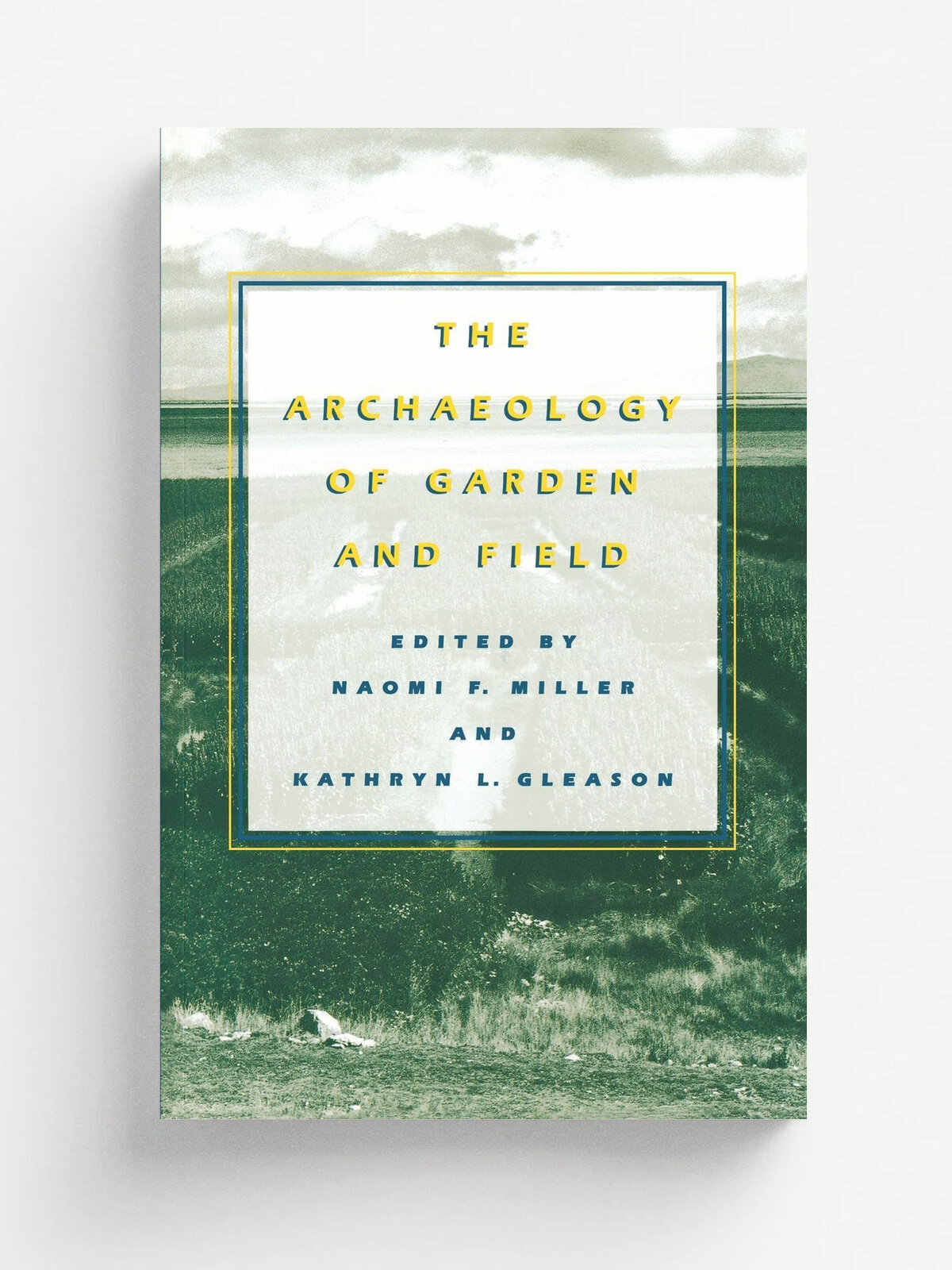 The Archaeology of Garden and Field