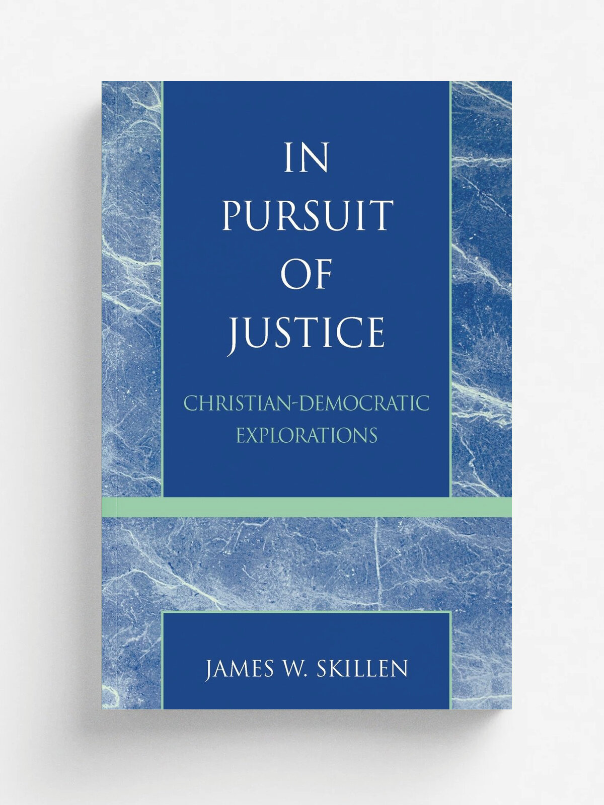 In Pursuit of Justice. Christian-Democratic Explorations