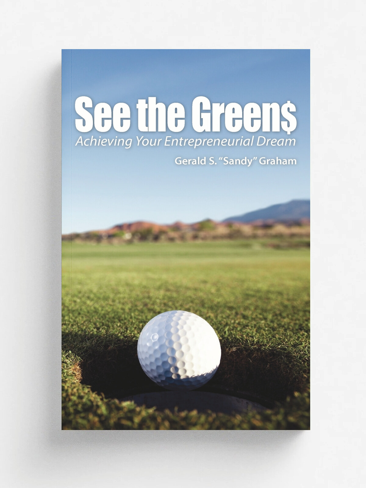 See the Greens. Achieving Your Entrepreneurial Dream