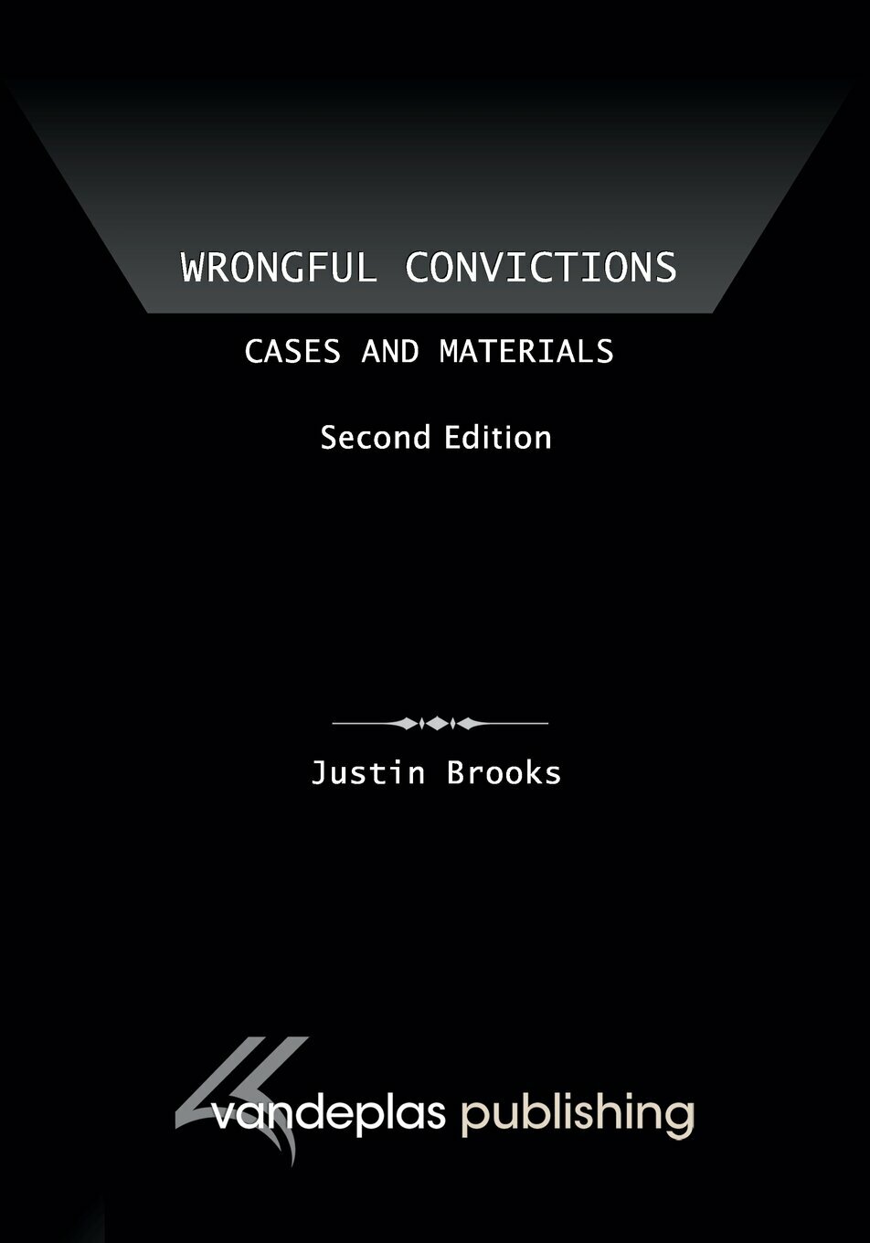 Wrongful Convictions. Cases and Materials, Second Edition — фото 1