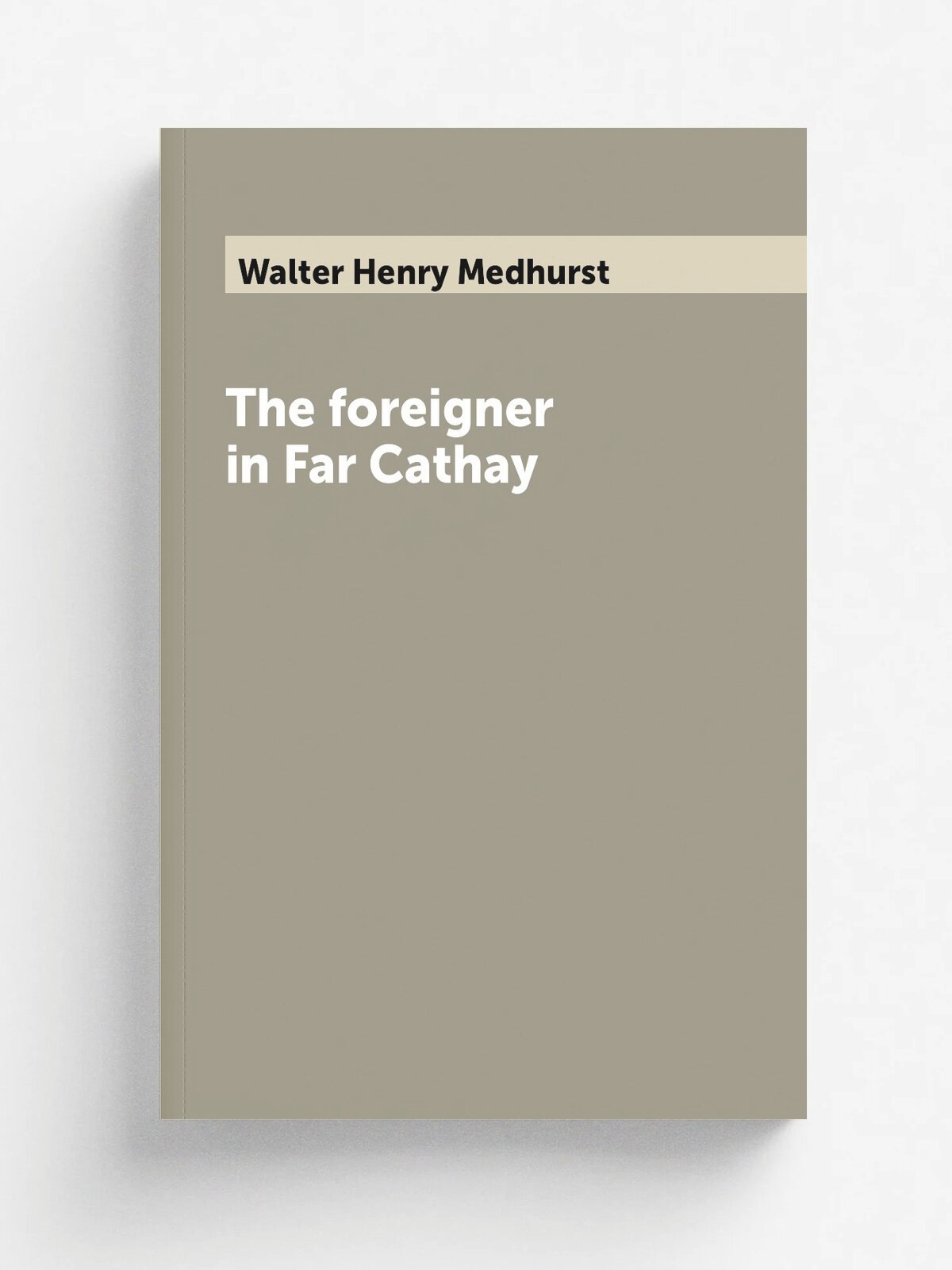 The foreigner in Far Cathay