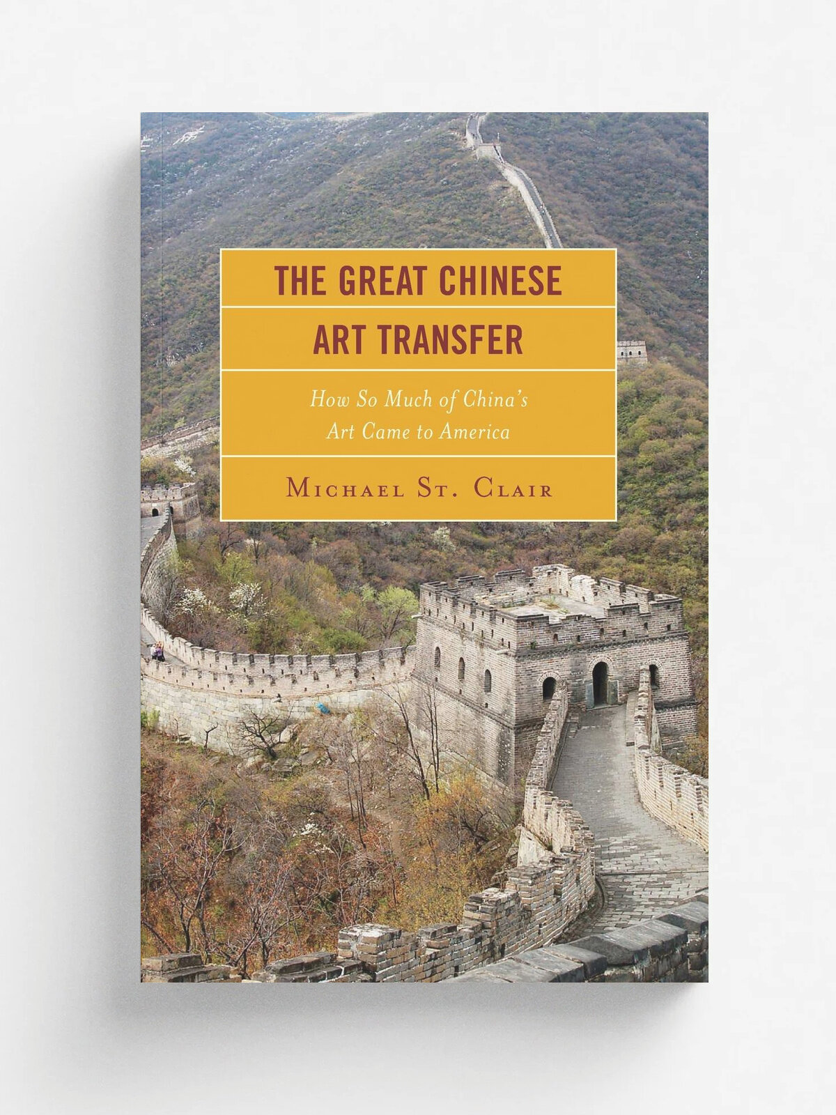 Great Chinese Art Transfer. Howpb | Michael St Clair | Rowman & Littlefield Publishers, Inc, 2017 | Английский язык