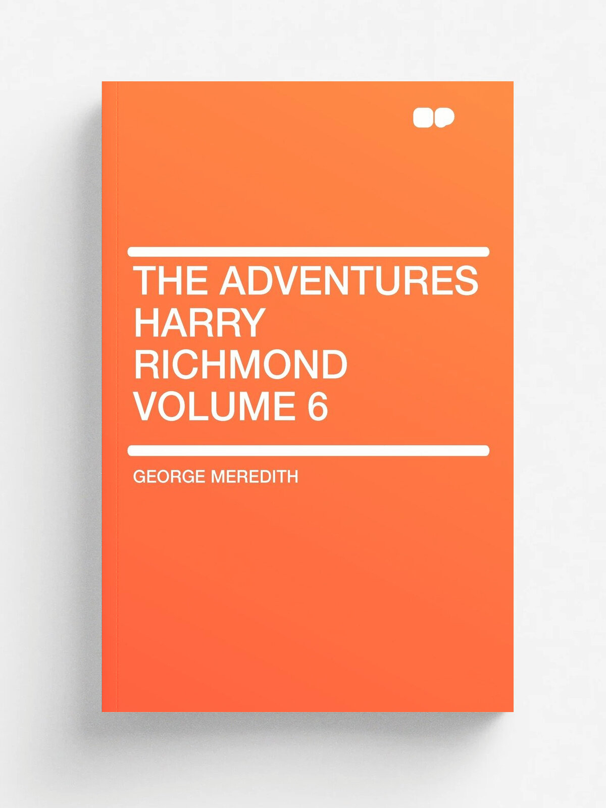 The Adventures Harry Richmond Volume 6