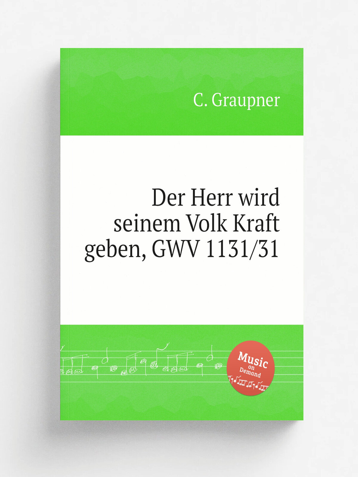 Der Herr wird seinem Volk Kraft geben, Gwv 1131/31 | C. Graupner | 1731 | Репринт