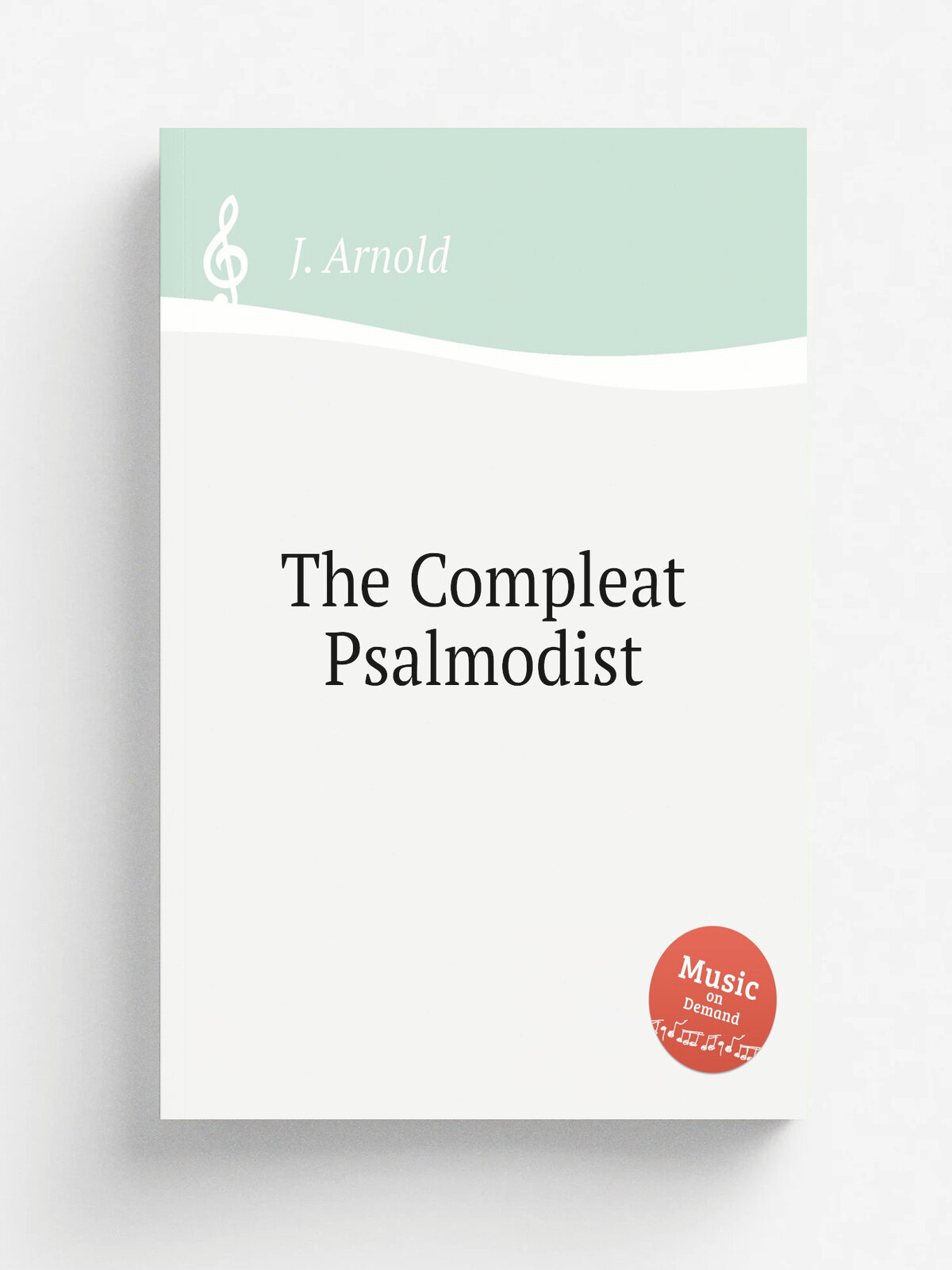 The Compleat Psalmodist | J. Arnold | Репринт