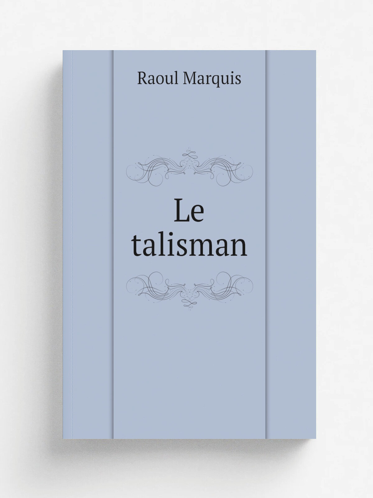 Le talisman | Raoul Marquis | Paris A. Lesot | Репринт