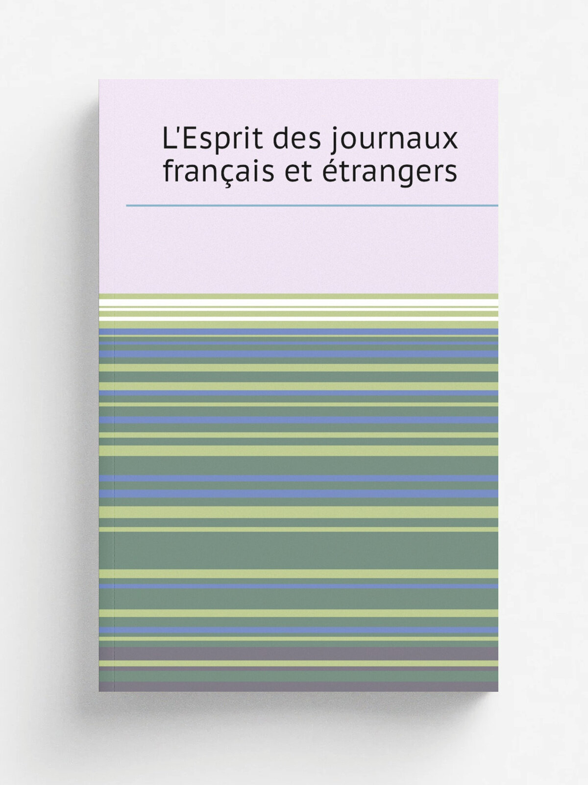 L'Esprit des journaux fran.ais et . trangers | Не указан | Paris : Valade ; Liege : Jean-Jacques Tutot | Репринт